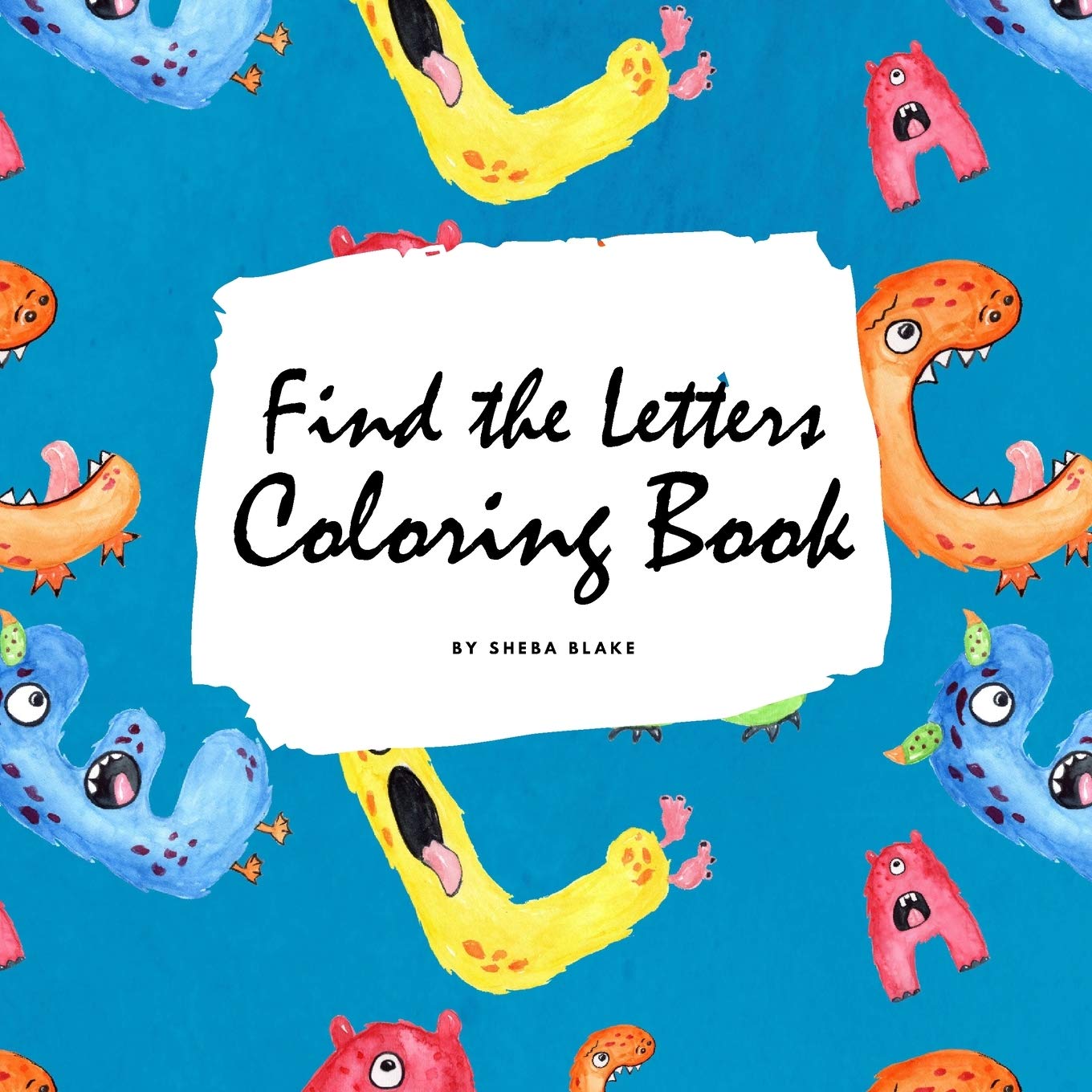 Find the Letters A-Z Coloring Book for Children (8.5x8.5 Coloring Book / Activity Book) Tiptoi & Games