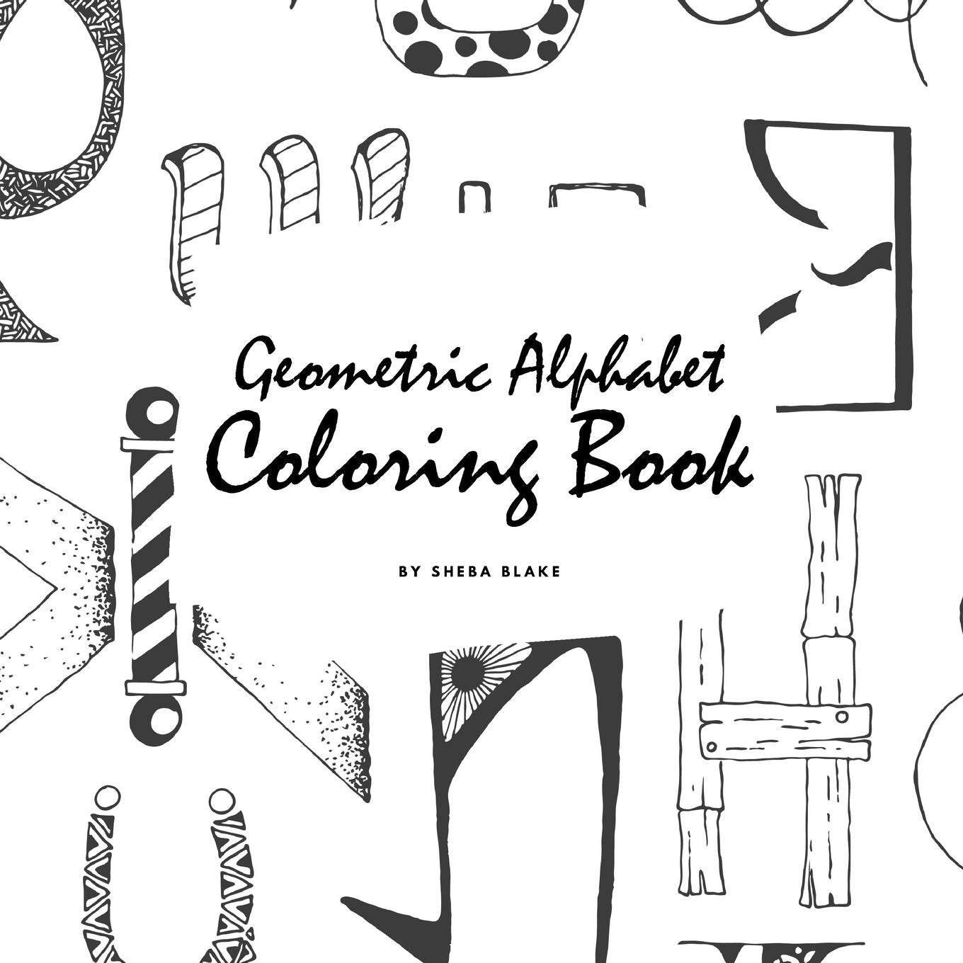 Geometric Alphabet Coloring Book for Children (8.5x8.5 Coloring Book / Activity Book) Tiptoi & Games
