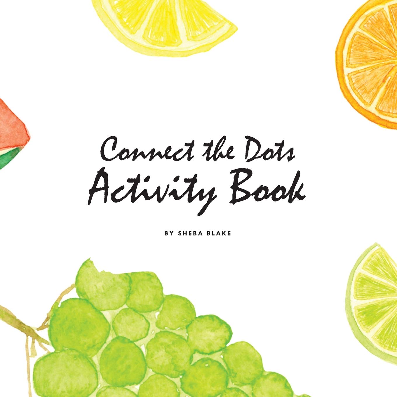 Connect the Dots with Fruits Activity Book for Children (8.5x8.5 Coloring Book / Activity Book) Tiptoi & Games