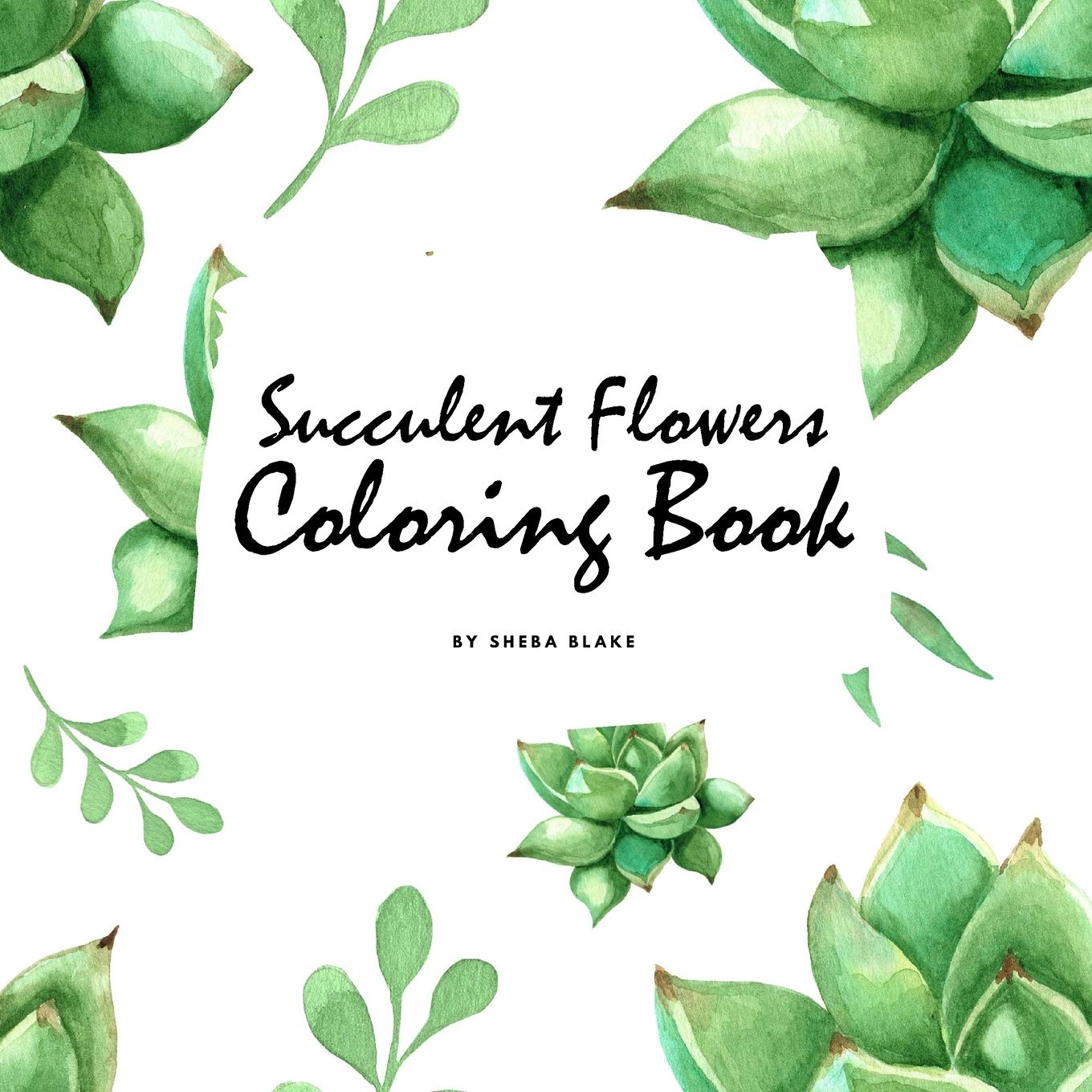 Succulent Flowers Coloring Book for Young Adults and Teens (8.5x8.5 Coloring Book / Activity Book) Young adult books