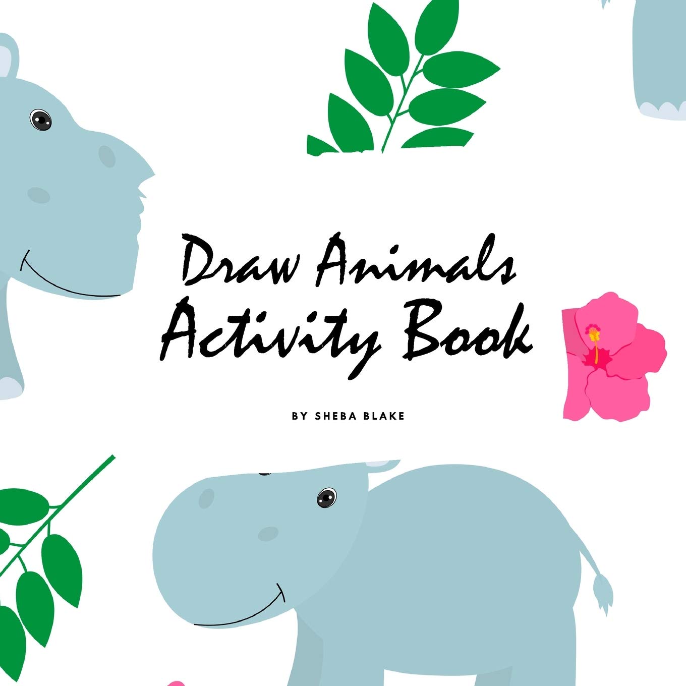 How to Draw Cute Animals Activity Book for Children (8.5x8.5 Coloring Book / Activity Book) Tiptoi & Games