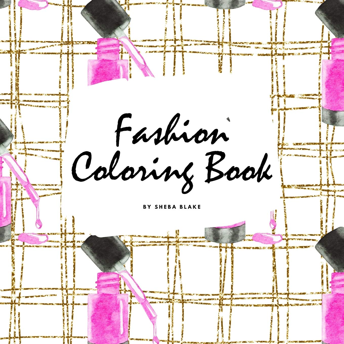 Fashion Coloring Book for Young Adults and Teens (8.5x8.5 Coloring Book / Activity Book) Young adult books
