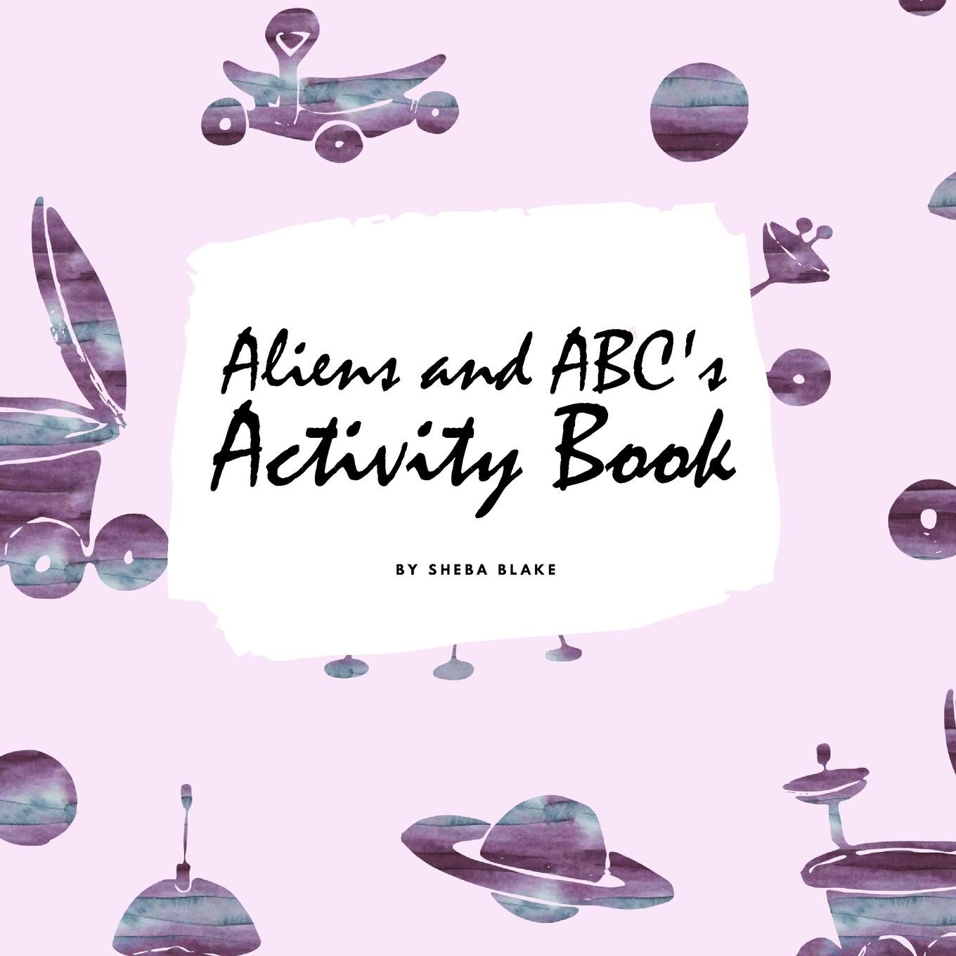 Aliens and ABC's Activity Book for Children (8.5x8.5 Coloring Book / Activity Book) Non-fiction