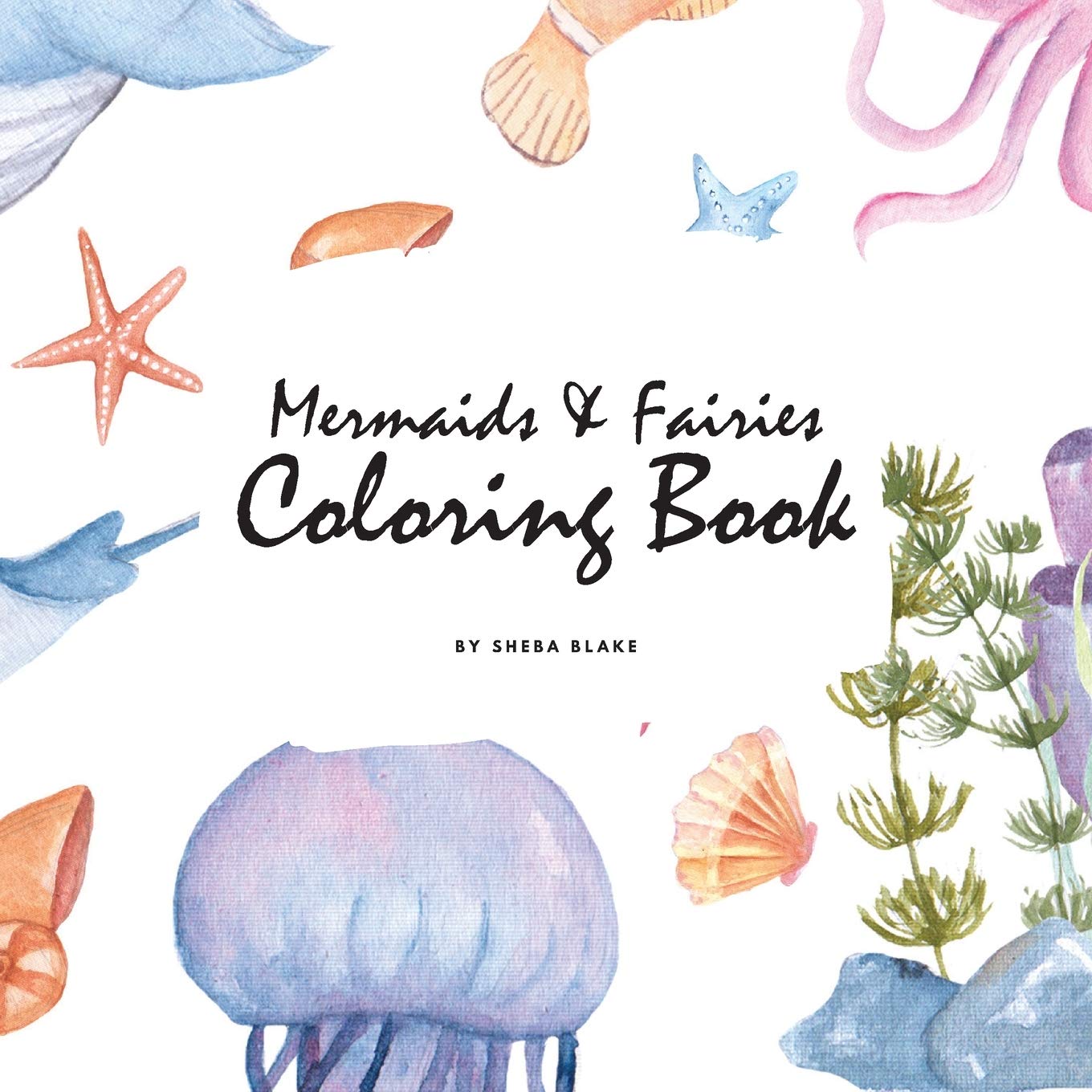 Mermaids and Fairies Coloring Book for Teens and Young Adults (8.5x8.5 Coloring Book / Activity Book) Young adult books