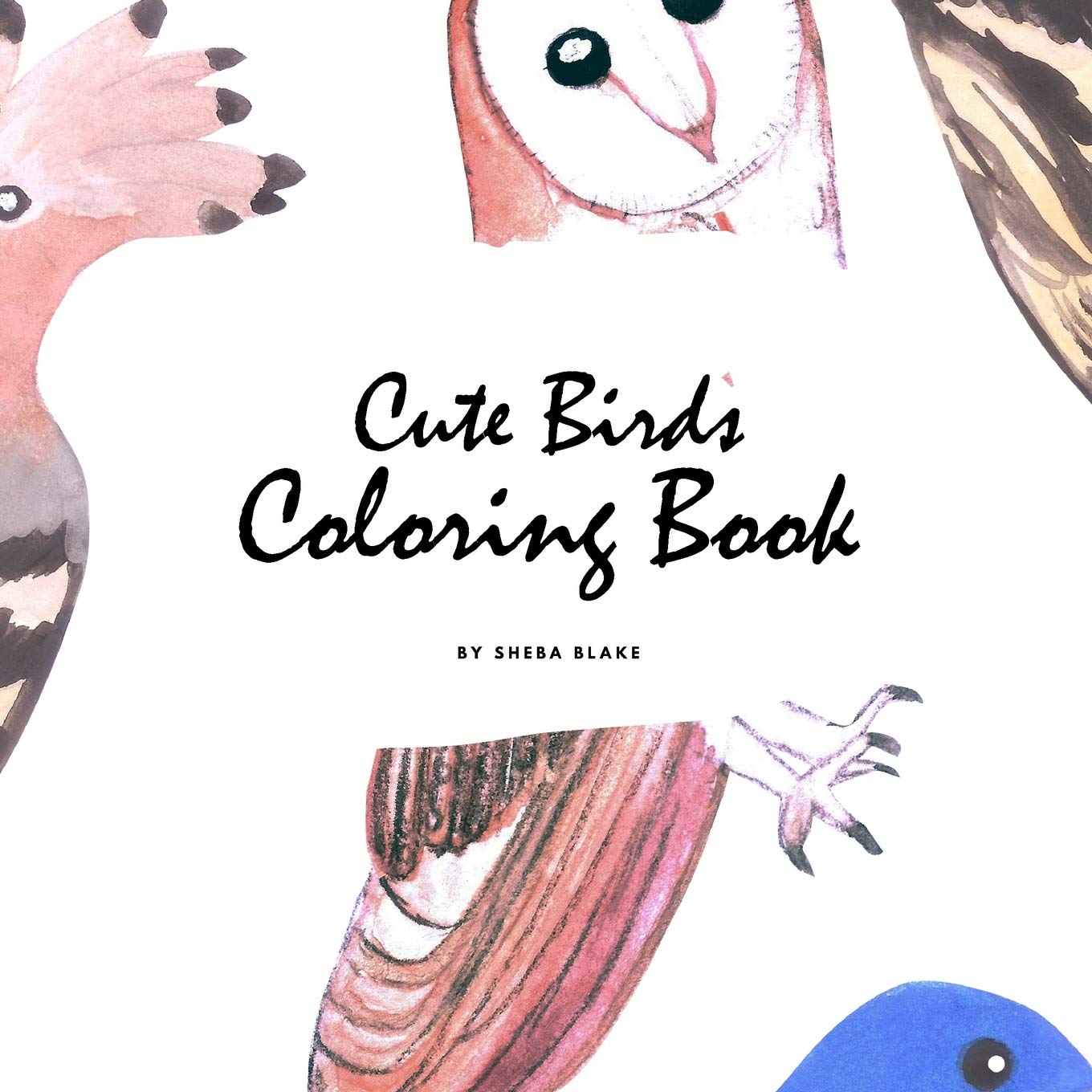 Cute Birds Coloring Book for Children (8.5x8.5 Coloring Book / Activity Book) Tiptoi & Games