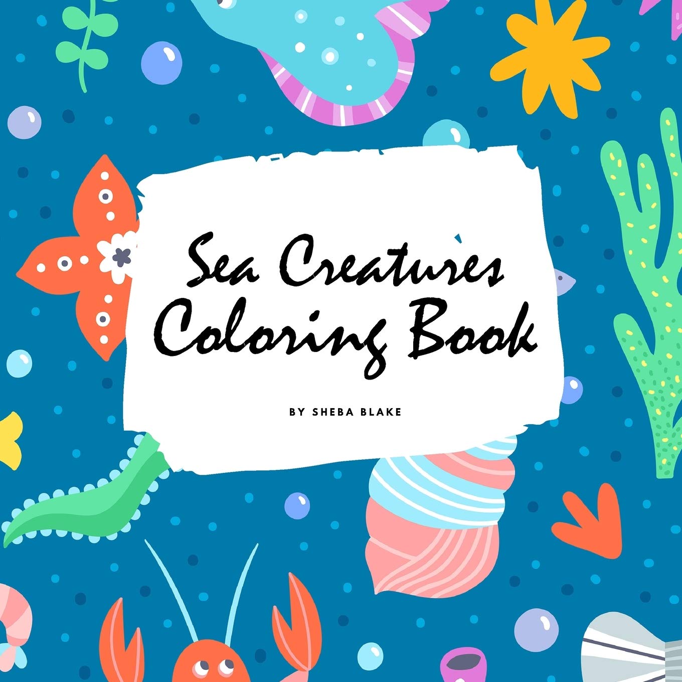 Sea Creatures Coloring Book for Children (8.5x8.5 Coloring Book / Activity Book) Tiptoi & Games