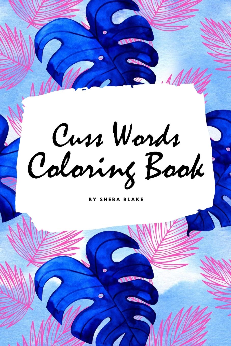 Cuss Words Coloring Book for Adults (6x9 Coloring Book / Activity Book) Hobbies & Crafts