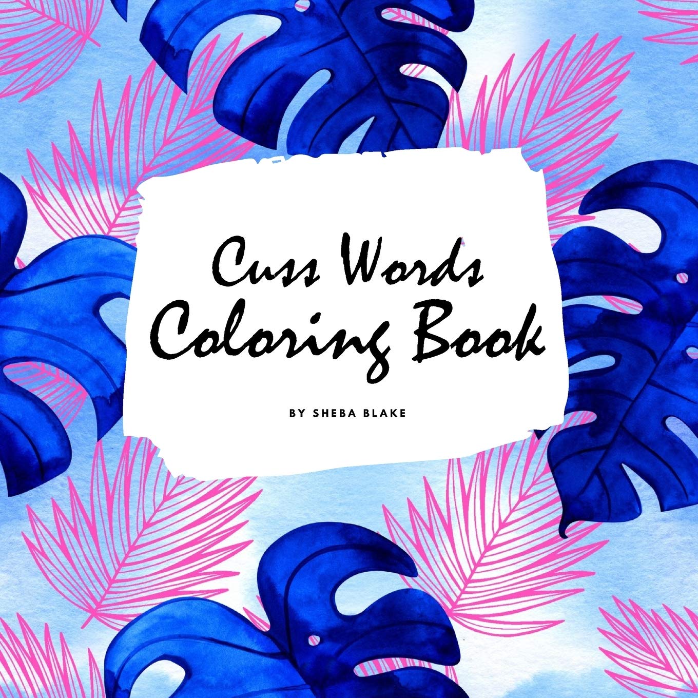 Cuss Words Coloring Book for Adults (8.5x8.5 Coloring Book / Activity Book) Hobbies & Crafts