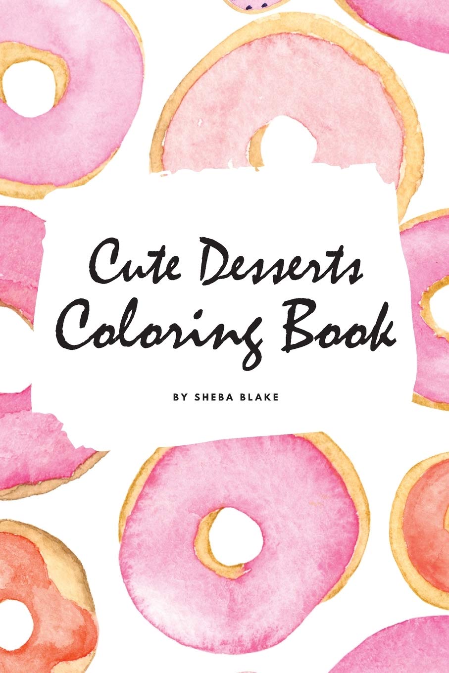 Cute Desserts Coloring Book for Children (6x9 Coloring Book / Activity Book) Tiptoi & Games