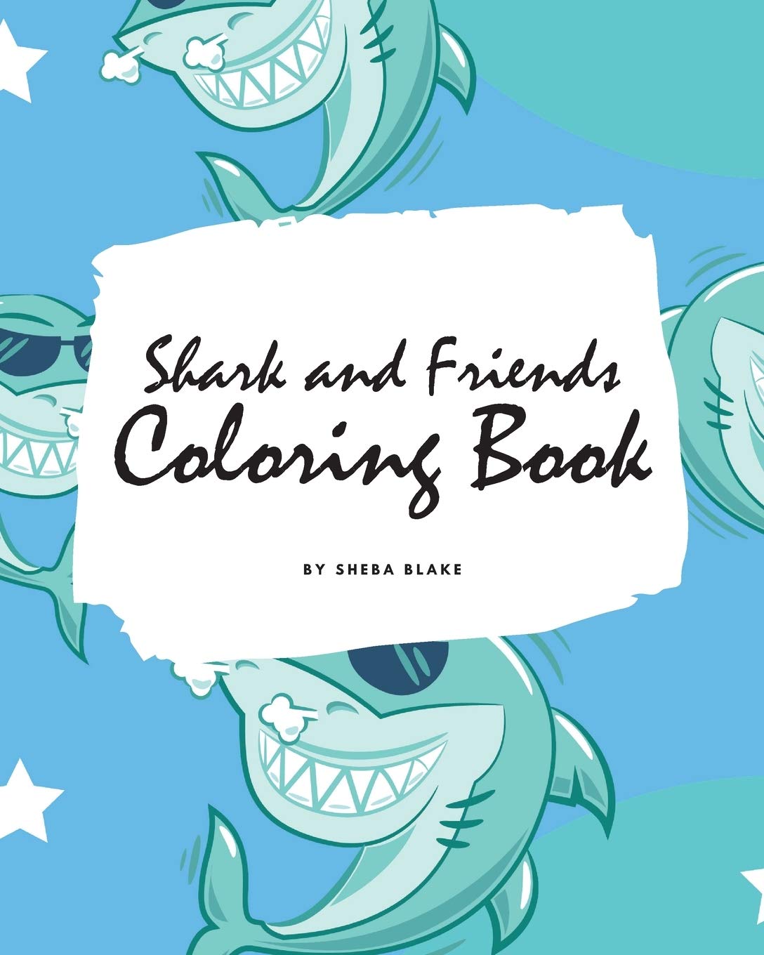 Shark and Friends Coloring Book for Children (8x10 Coloring Book / Activity Book) Tiptoi & Games