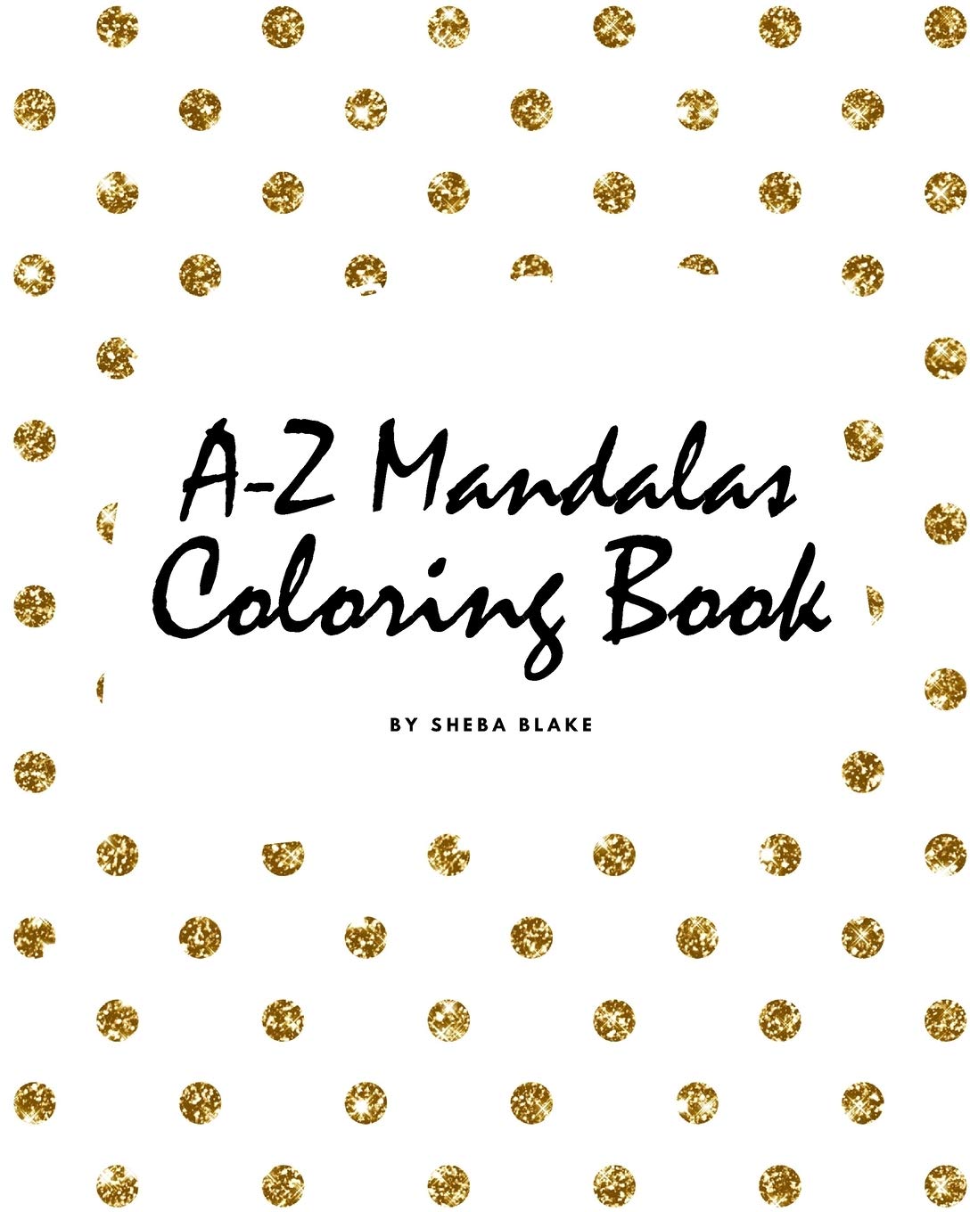 Alphabet Mandalas Coloring Book for Children (8x10 Coloring Book / Activity Book) Tiptoi & Games