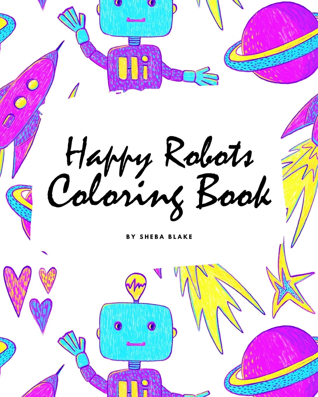 Happy Robots Coloring Book for Children (8x10 Coloring Book / Activity Book) Tiptoi & Games