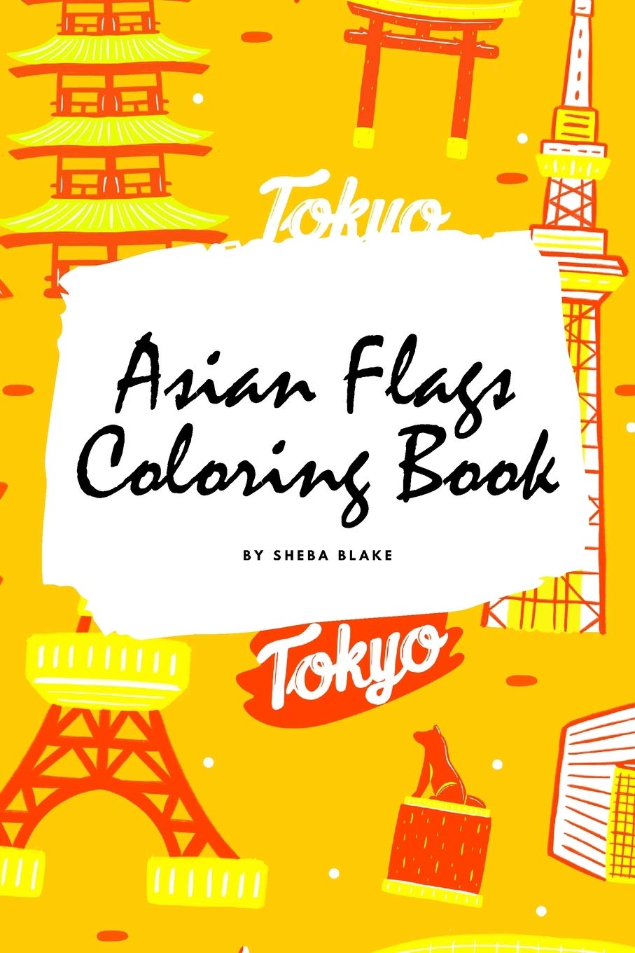 Asian Flags of the World Coloring Book for Children (6x9 Coloring Book / Activity Book) Tiptoi & Games