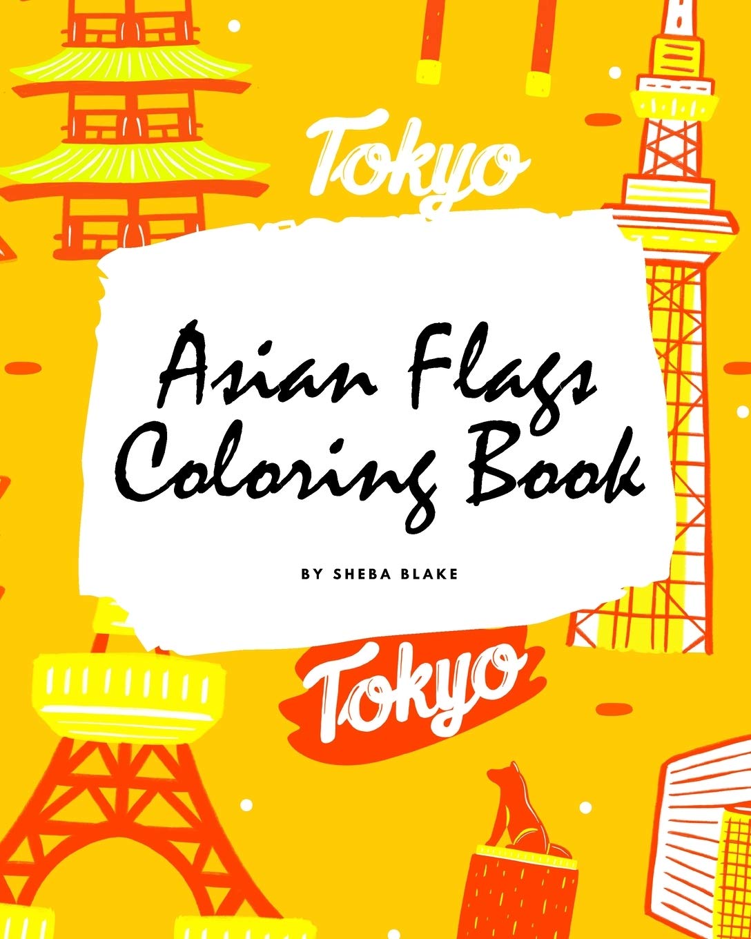 Asian Flags of the World Coloring Book for Children (8x10 Coloring Book / Activity Book) Tiptoi & Games