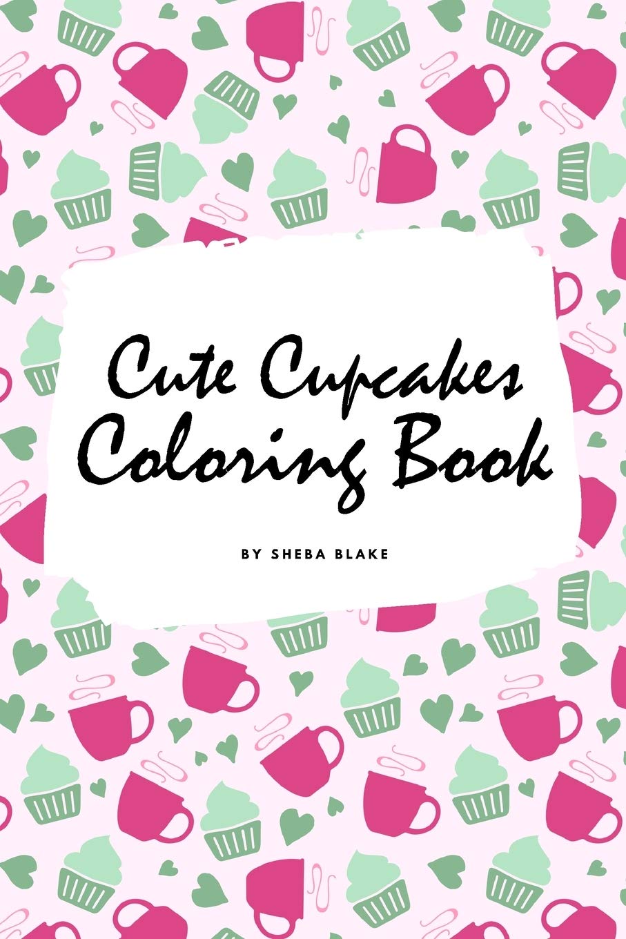 Cute Cupcakes Coloring Book for Children (6x9 Coloring Book / Activity Book) Tiptoi & Games