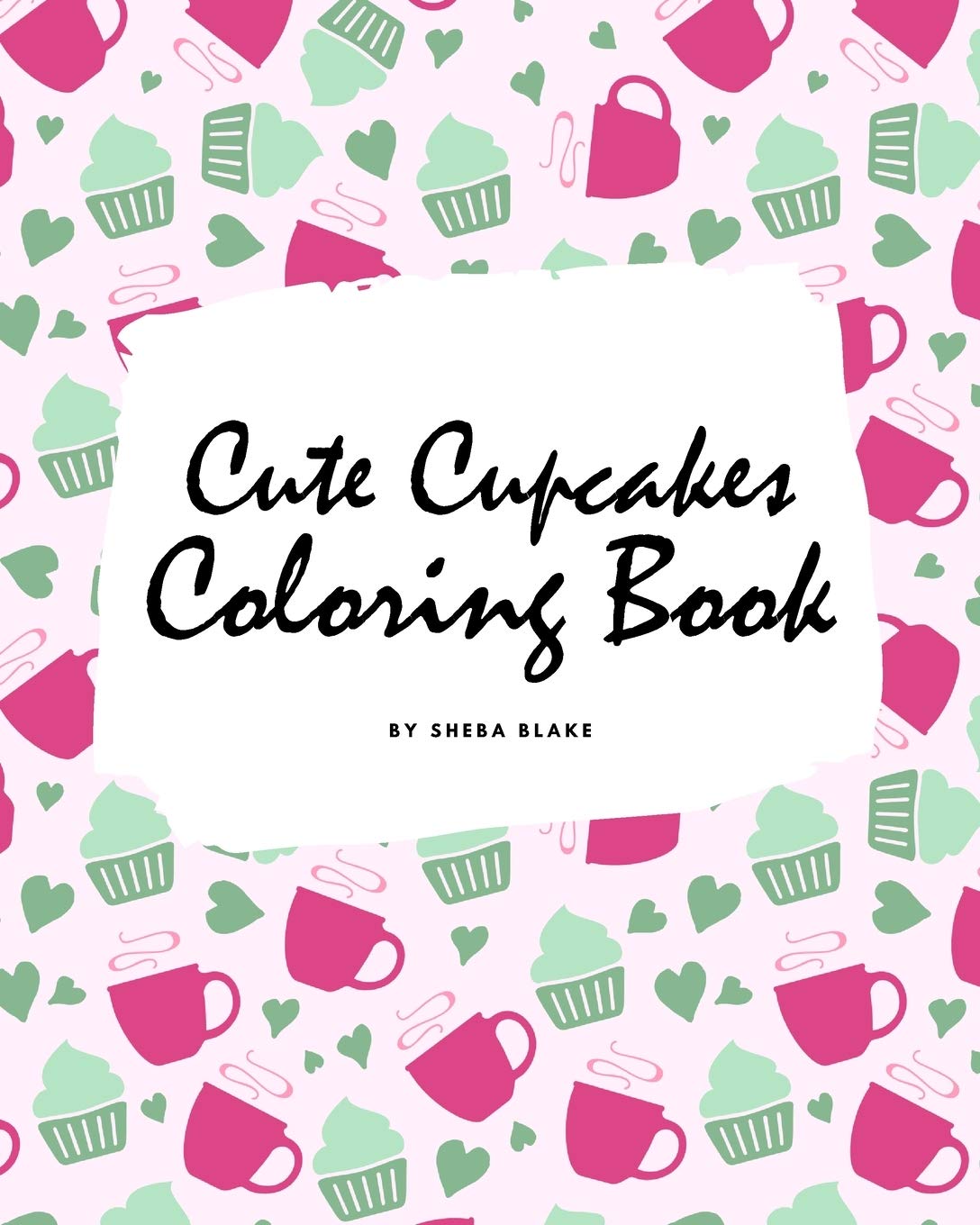 Cute Cupcakes Coloring Book for Children (8x10 Coloring Book / Activity Book) Tiptoi & Games