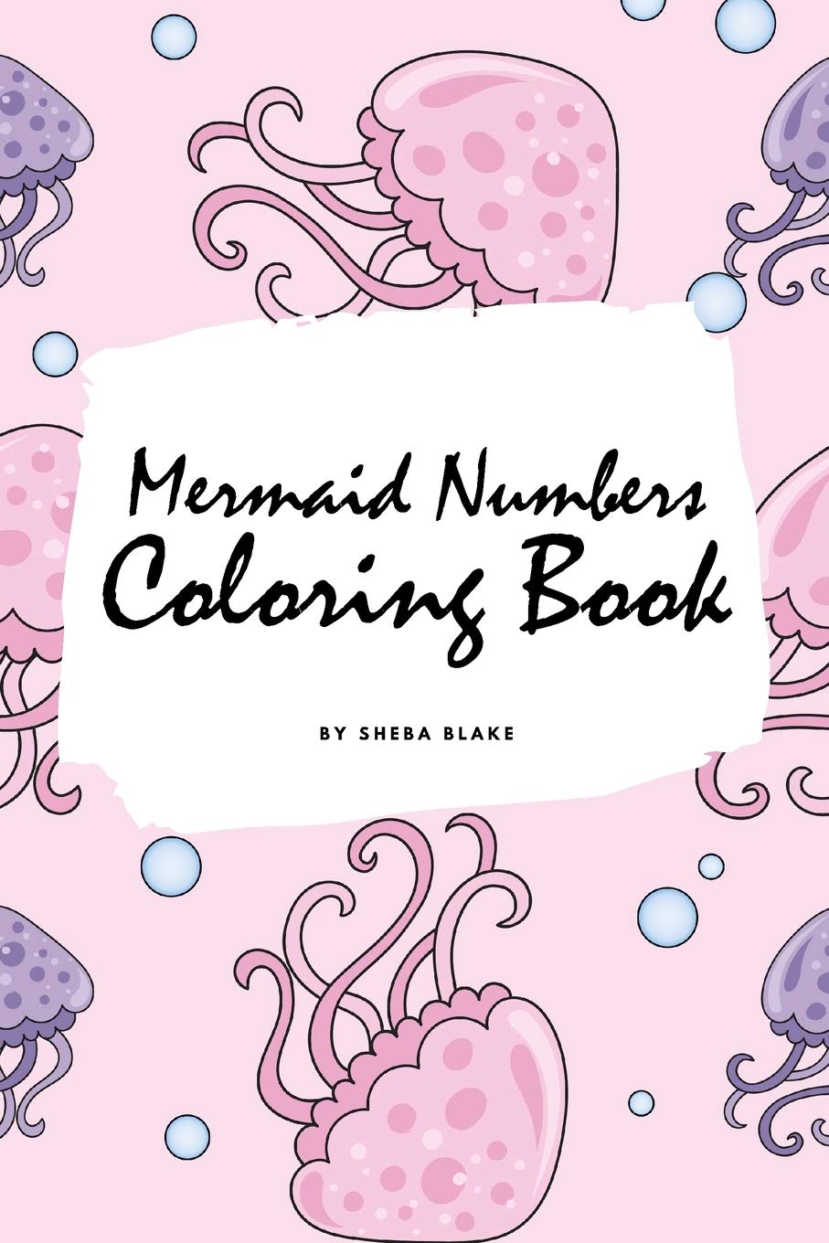 Mermaid Numbers Coloring Book for Girls (6x9 Coloring Book / Activity Book) Tiptoi & Games