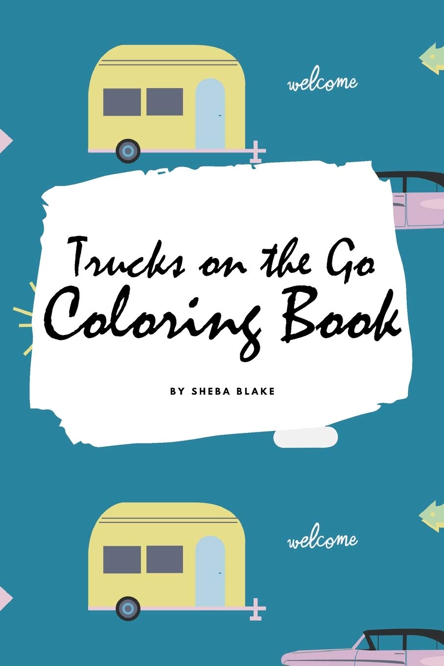 Trucks on the Go Coloring Book for Children (6x9 Coloring Book / Activity Book) Tiptoi & Games