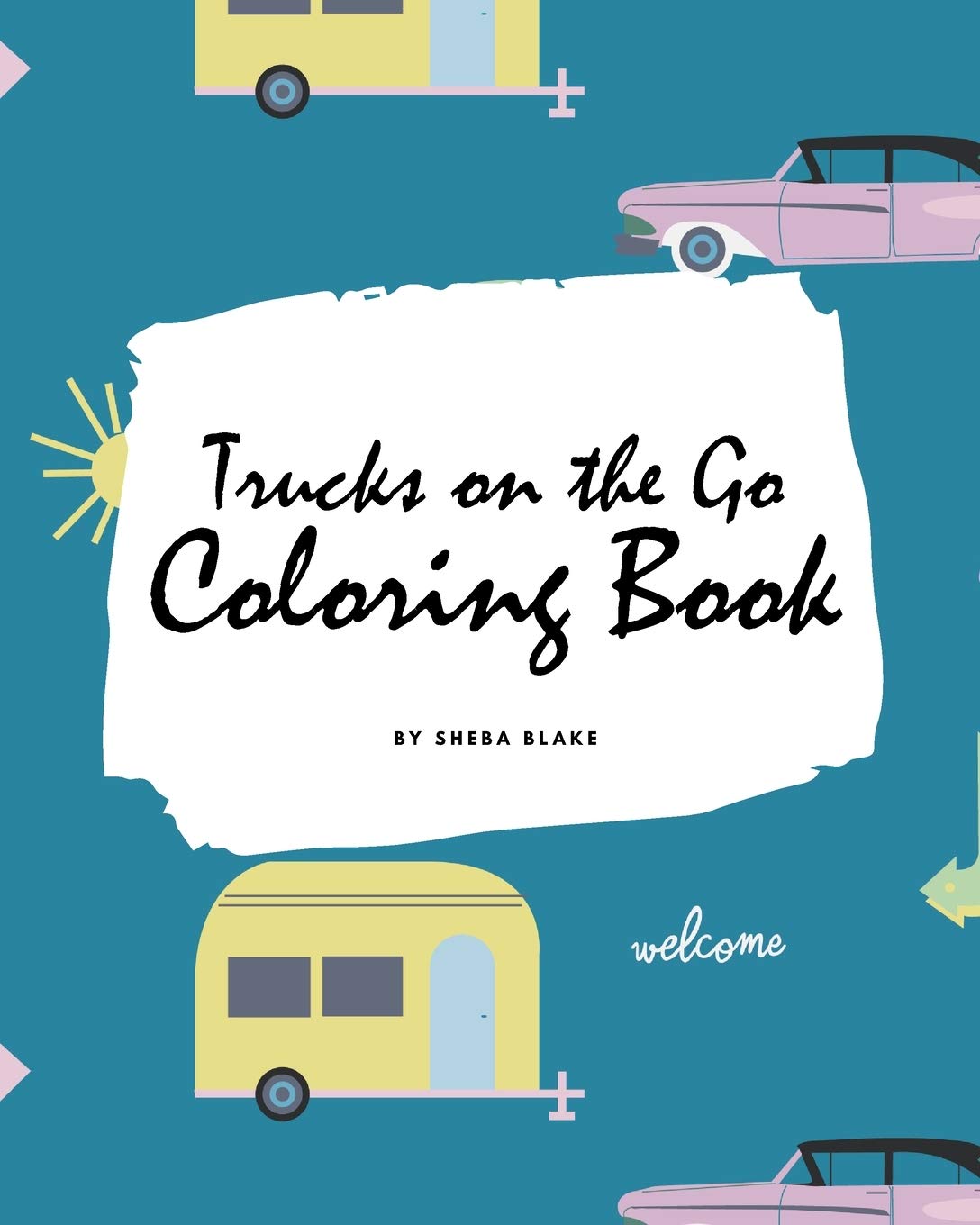 Trucks on the Go Coloring Book for Children (8x10 Coloring Book / Activity Book) Tiptoi & Games