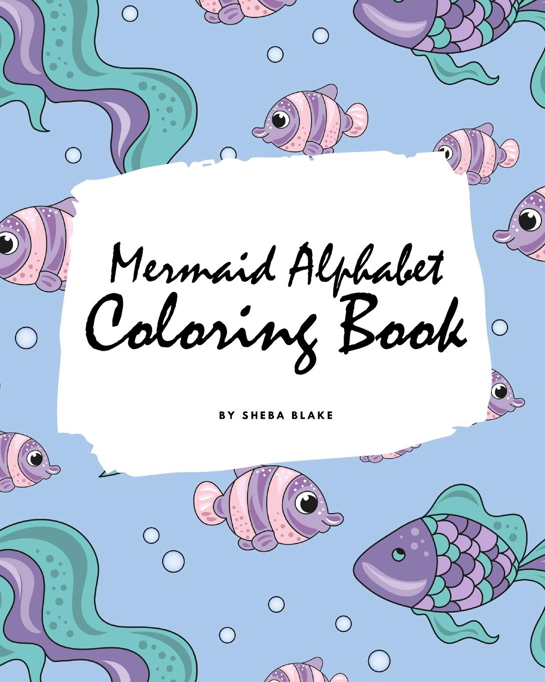 Mermaid Alphabet Coloring Book for Children (8x10 Coloring Book / Activity Book) Tiptoi & Games