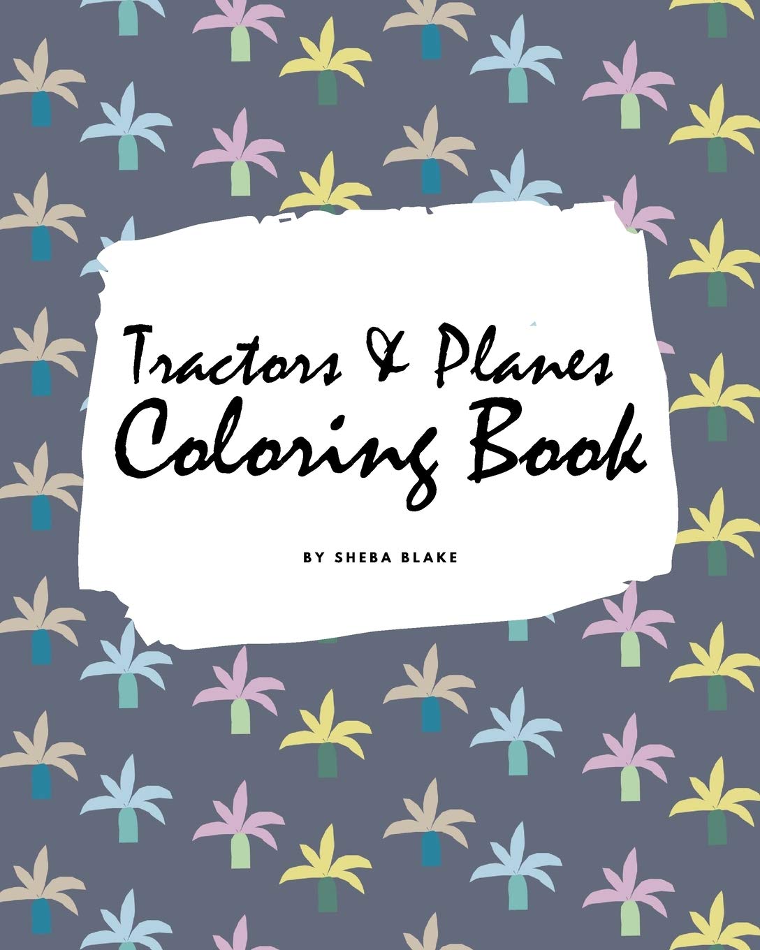 Tractors, Planes and Cars Coloring Book for Children (8x10 Coloring Book / Activity Book) Tiptoi & Games
