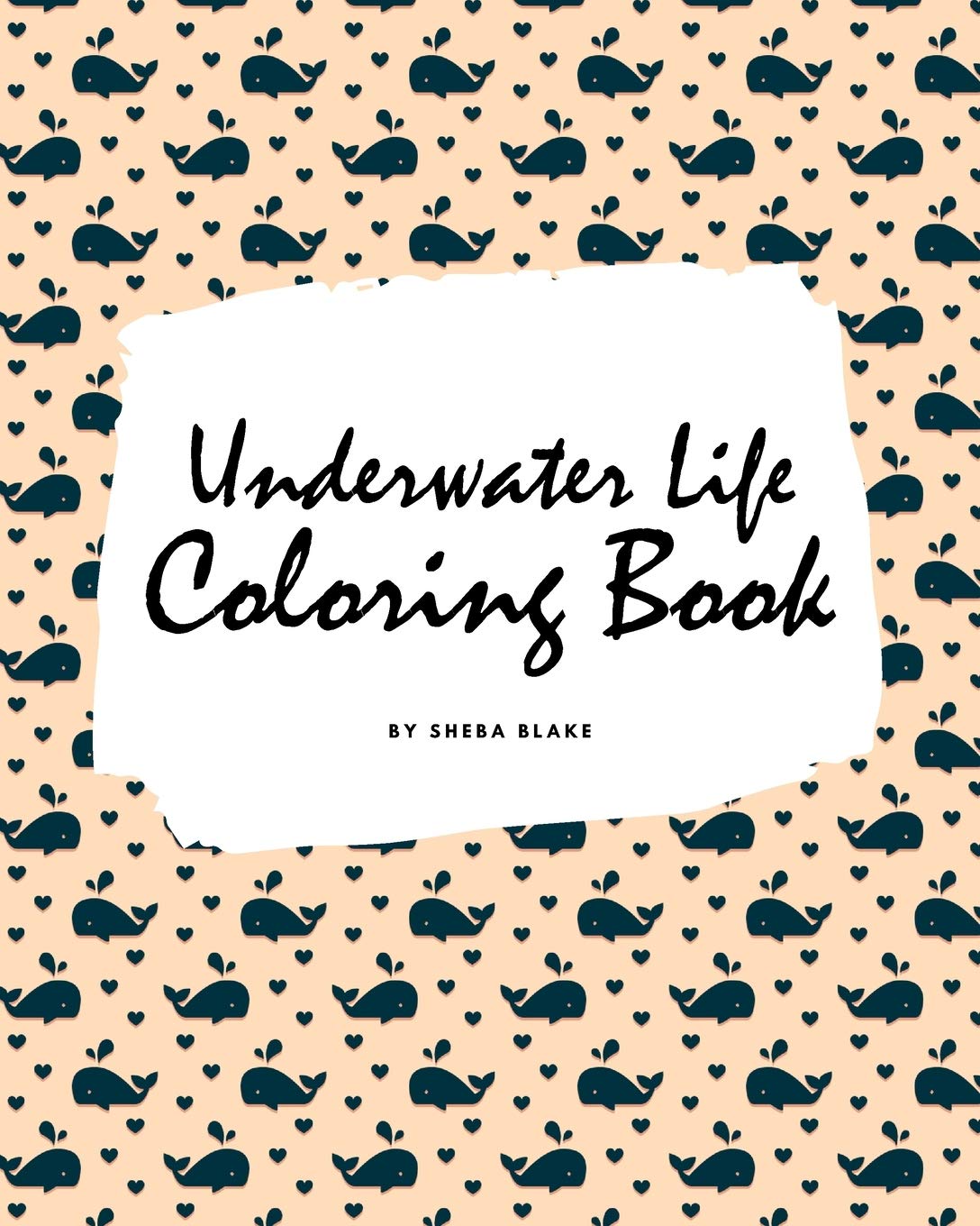 Underwater Life Coloring Book for Children (8x10 Coloring Book / Activity Book) Tiptoi & Games