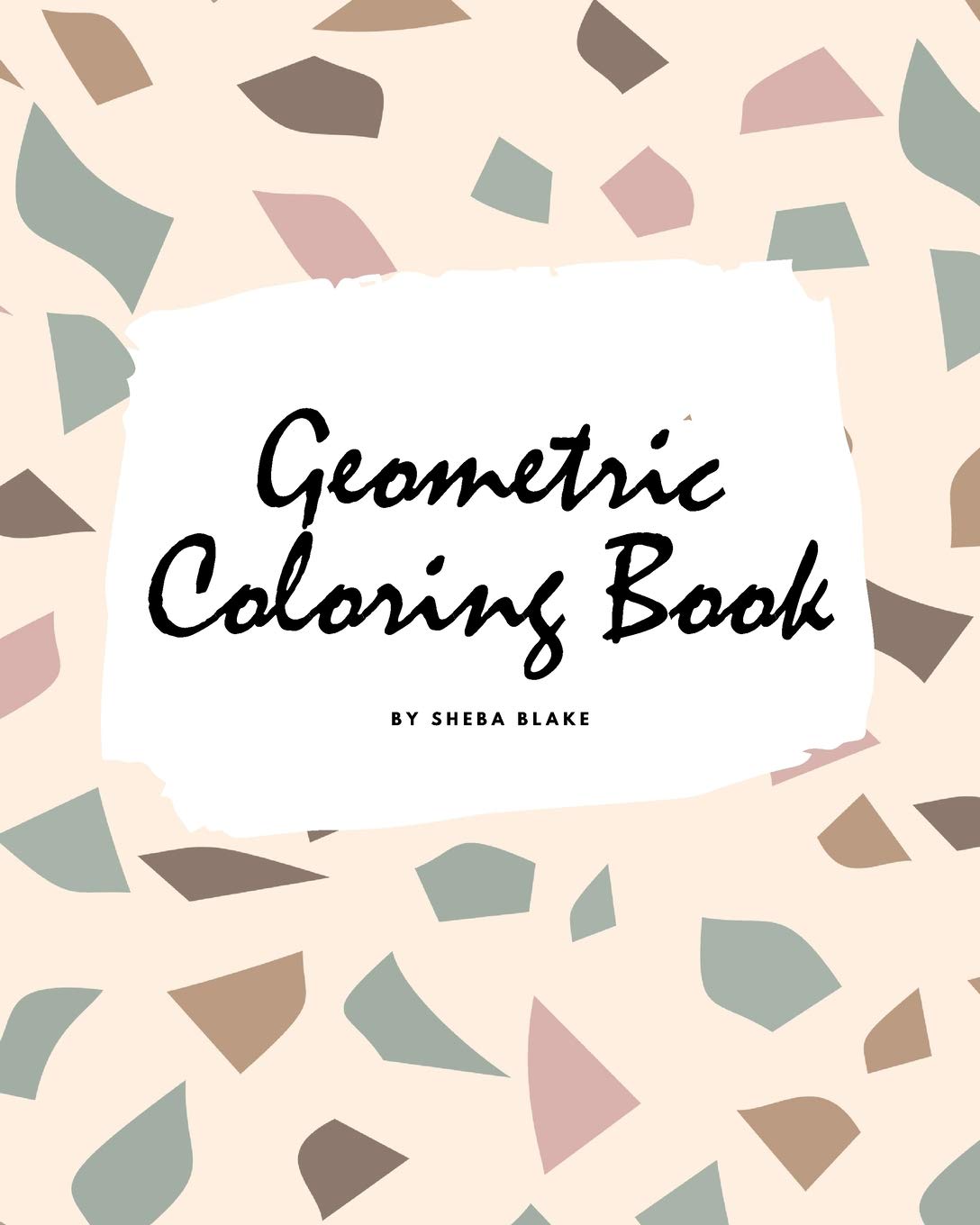 Geometric Patterns Coloring Book for Teens and Young Adults (8x10 Coloring Book / Activity Book) Young adult books