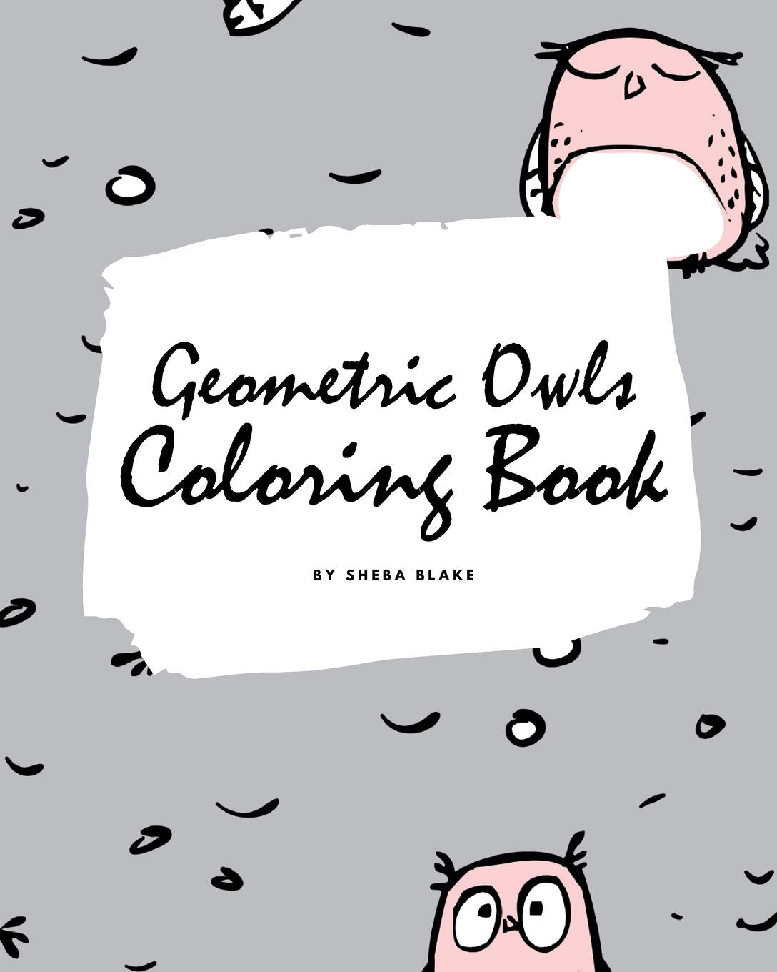 Geometric Owls Coloring Book for Teens and Young Adults (8x10 Coloring Book / Activity Book) Young adult books
