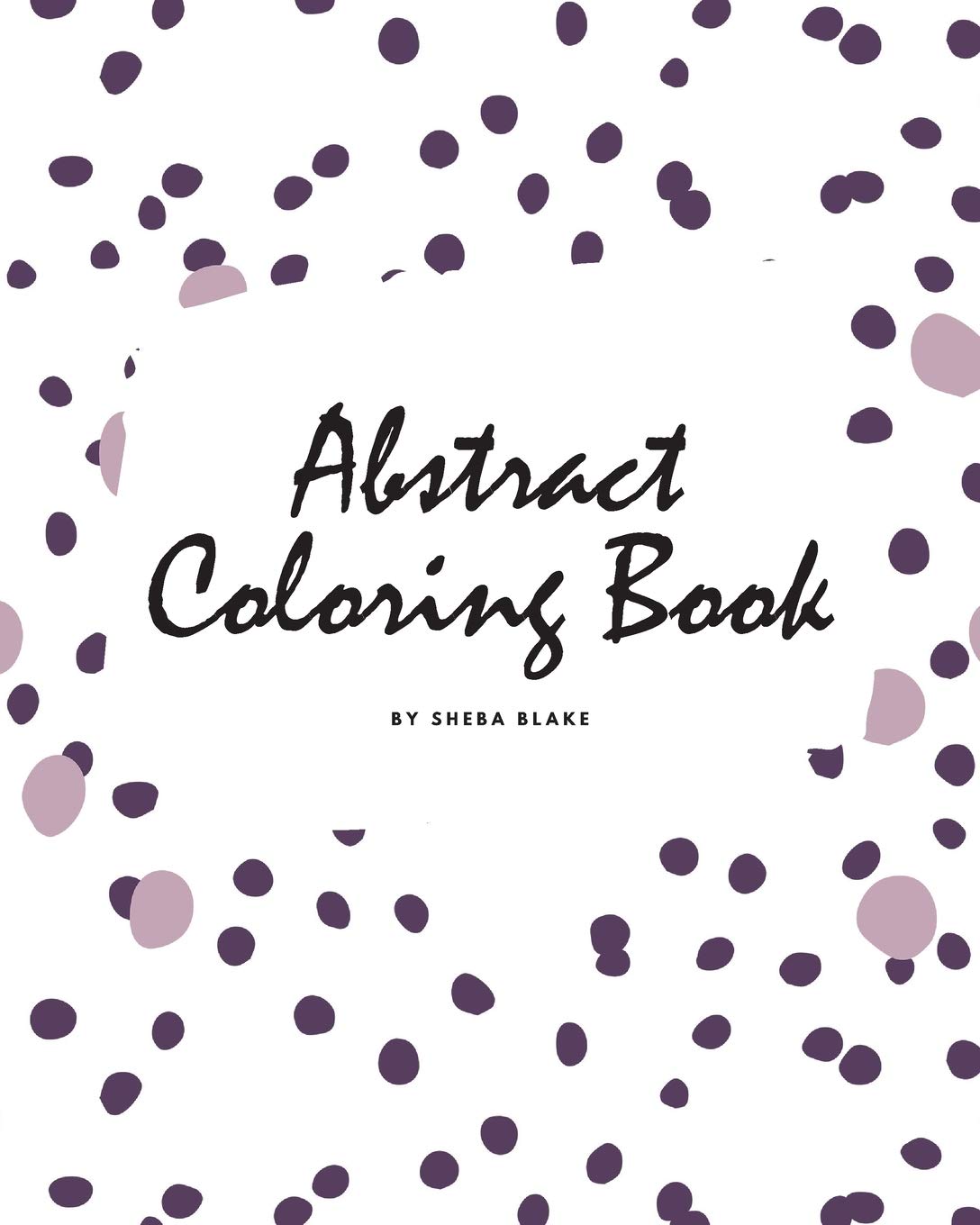 Abstract Patterns Coloring Book for Teens and Young Adults (8x10 Coloring Book / Activity Book) Young adult books