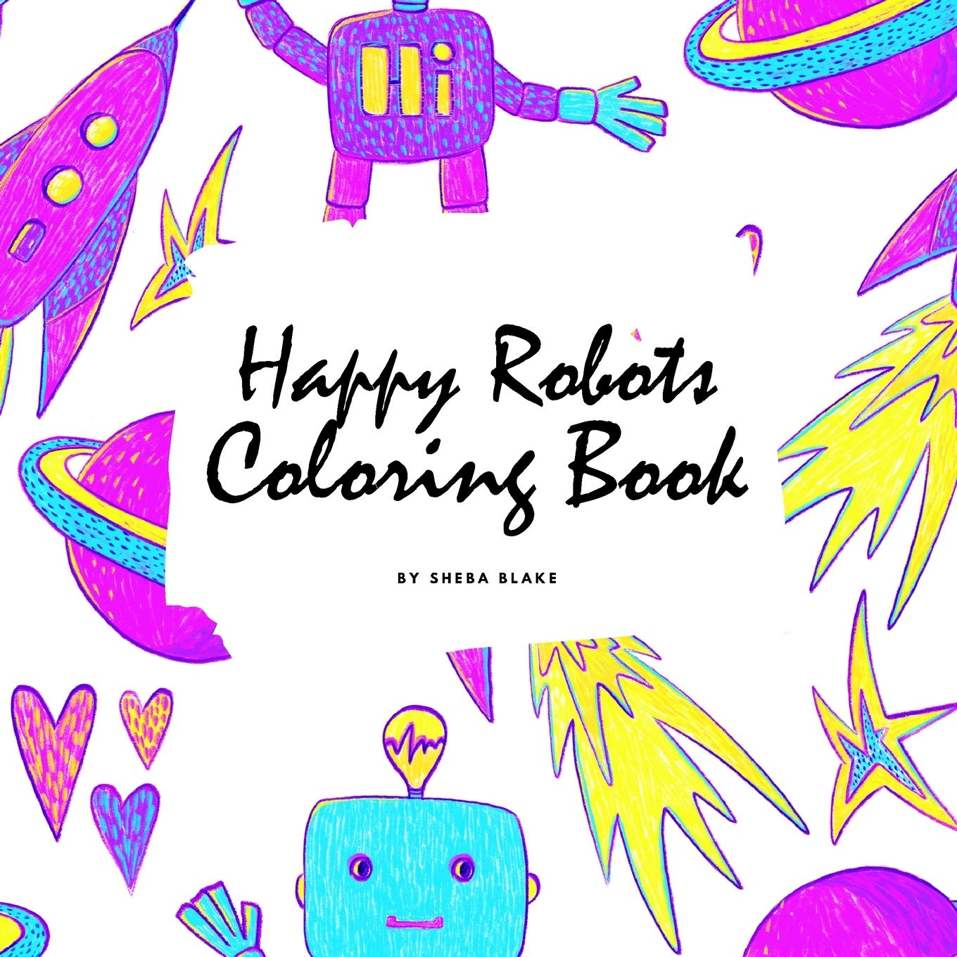 Happy Robots Coloring Book for Children (8.5x8.5 Coloring Book / Activity Book) Tiptoi & Games