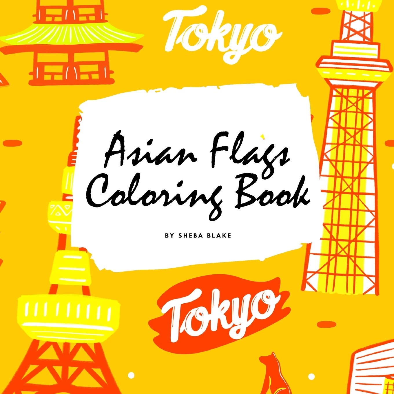 Asian Flags of the World Coloring Book for Children (8.5x8.5 Coloring Book / Activity Book) Tiptoi & Games