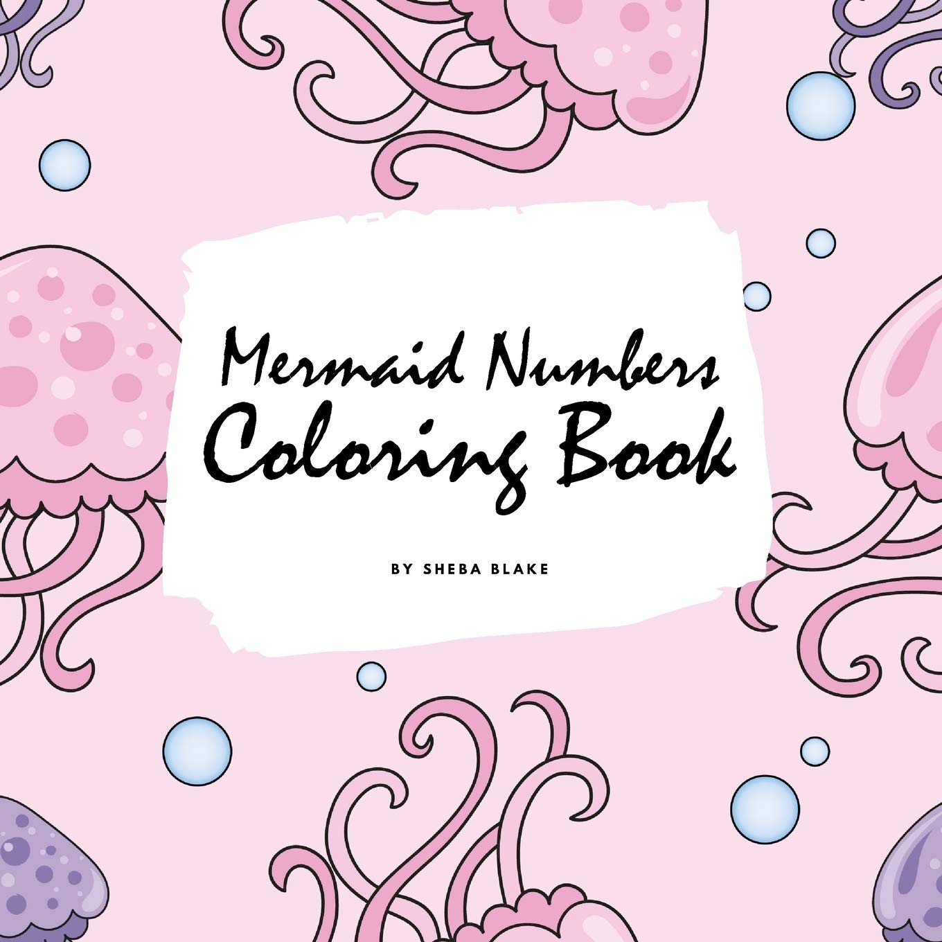 Mermaid Numbers Coloring Book for Girls (8.5x8.5 Coloring Book / Activity Book) Tiptoi & Games