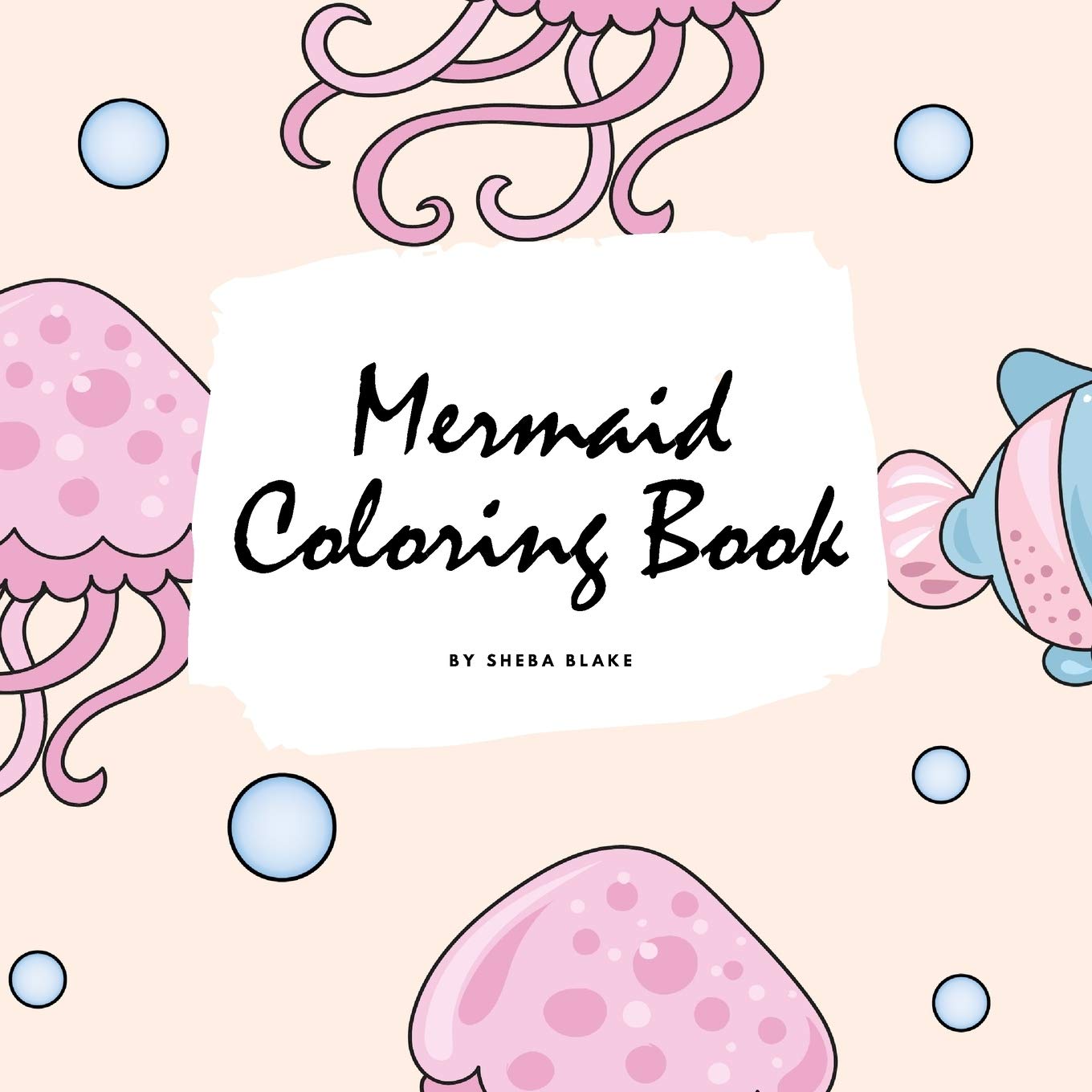 Mermaid Coloring Book for Children (8.5x8.5 Coloring Book / Activity Book) Tiptoi & Games