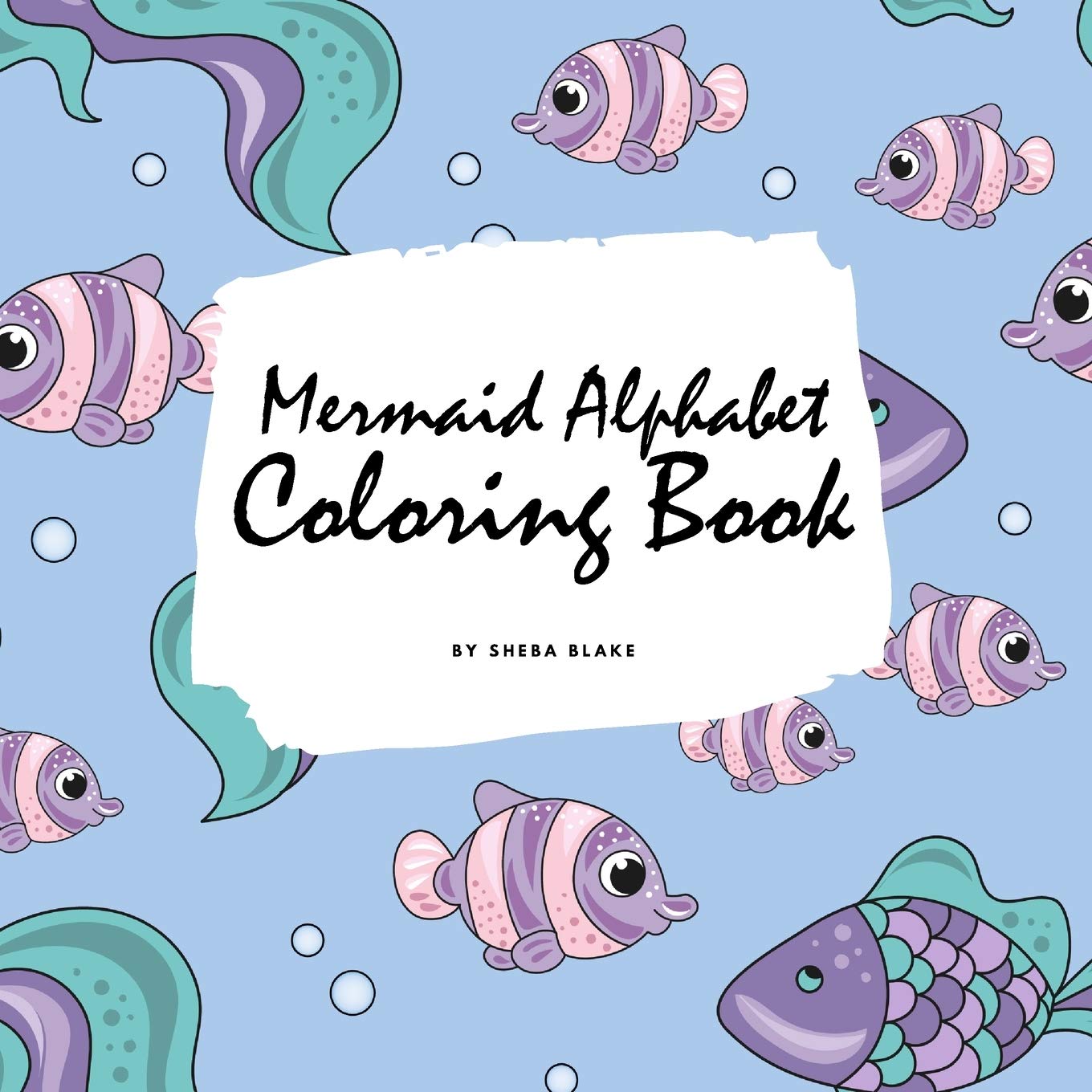 Mermaid Alphabet Coloring Book for Children (8.5x8.5 Coloring Book / Activity Book) Tiptoi & Games