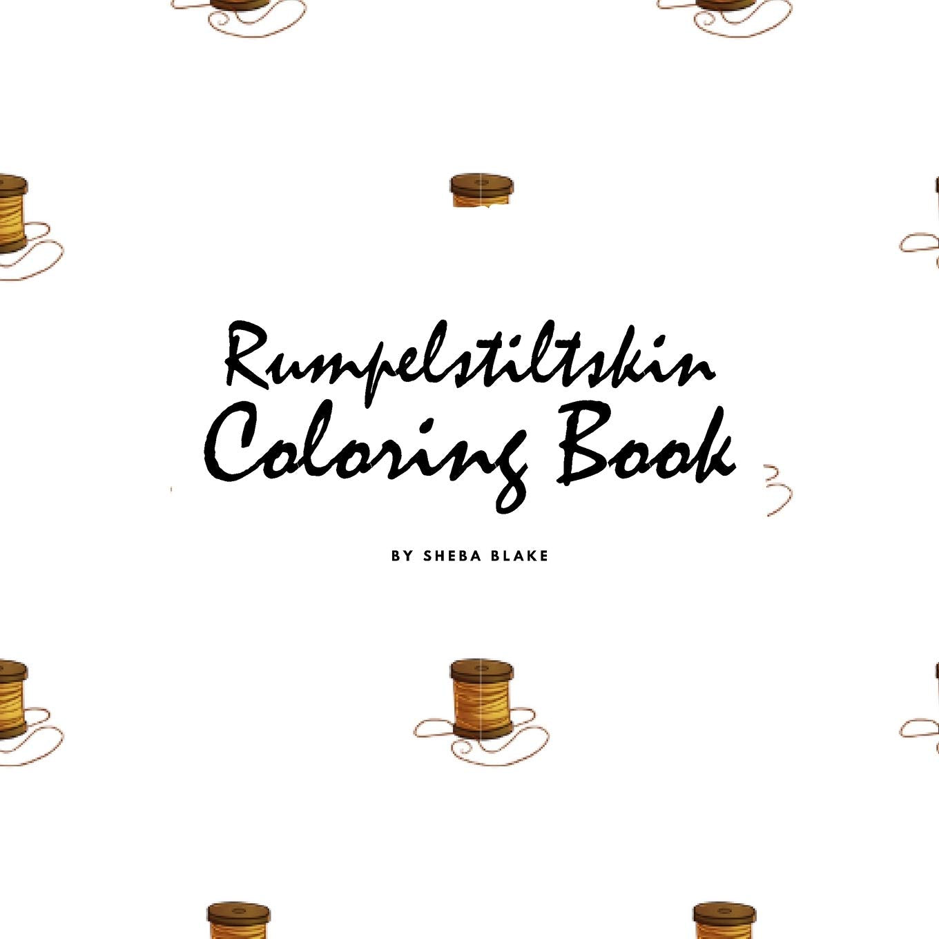 Rumpelstiltskin Coloring Book for Children (8.5x8.5 Coloring Book / Activity Book) Tiptoi & Games