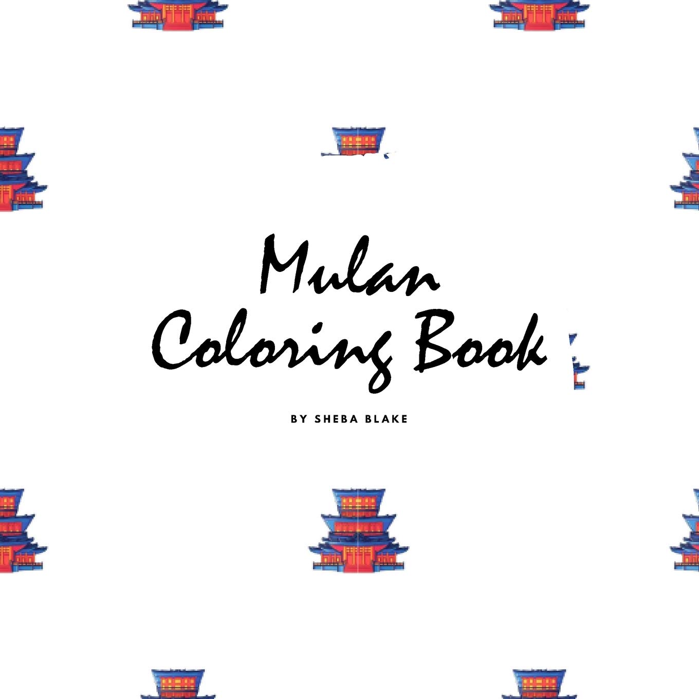 Mulan Coloring Book for Children (8.5x8.5 Coloring Book / Activity Book) Tiptoi & Games