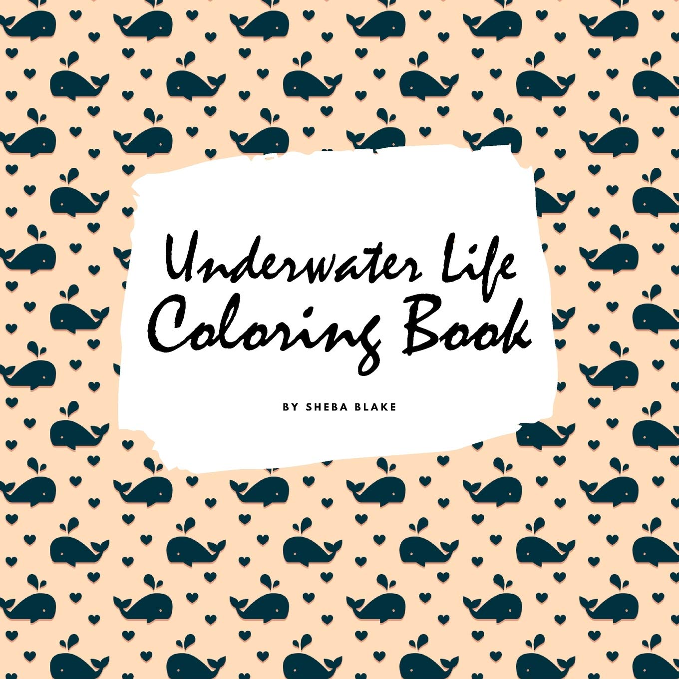 Underwater Life Coloring Book for Children (8.5x8.5 Coloring Book / Activity Book) Tiptoi & Games