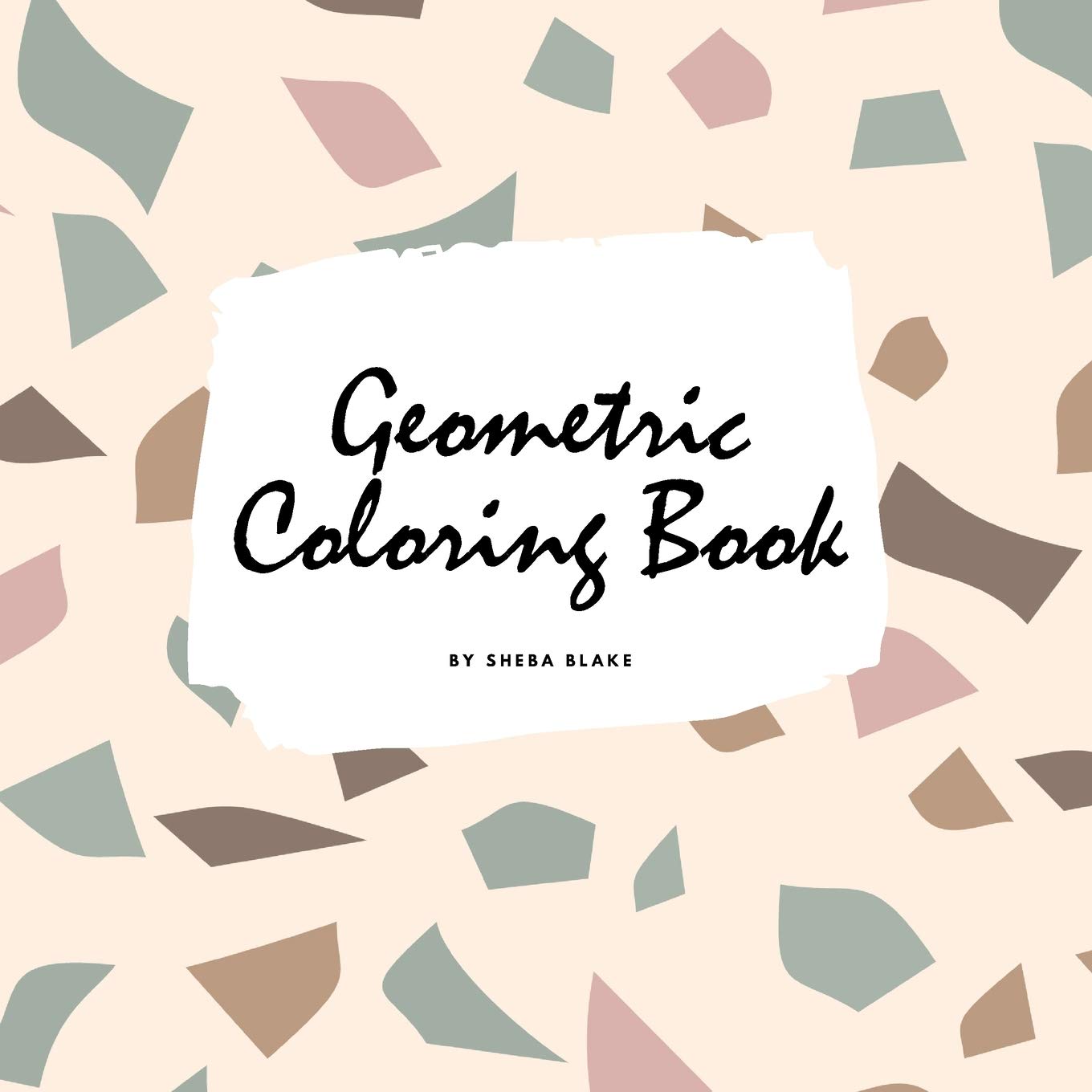 Geometric Patterns Coloring Book for Teens and Young Adults (8.5x8.5 Coloring Book / Activity Book) Young adult books