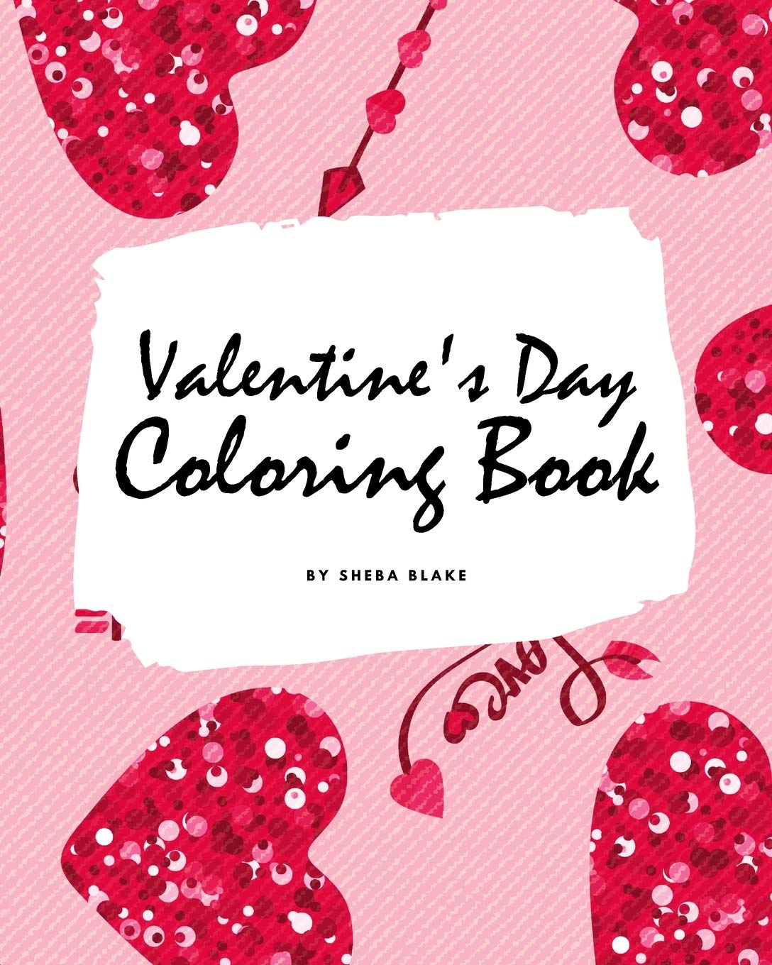 Valentine's Day Coloring Book for Teens and Young Adults (8x10 Coloring Book / Activity Book) Young adult books