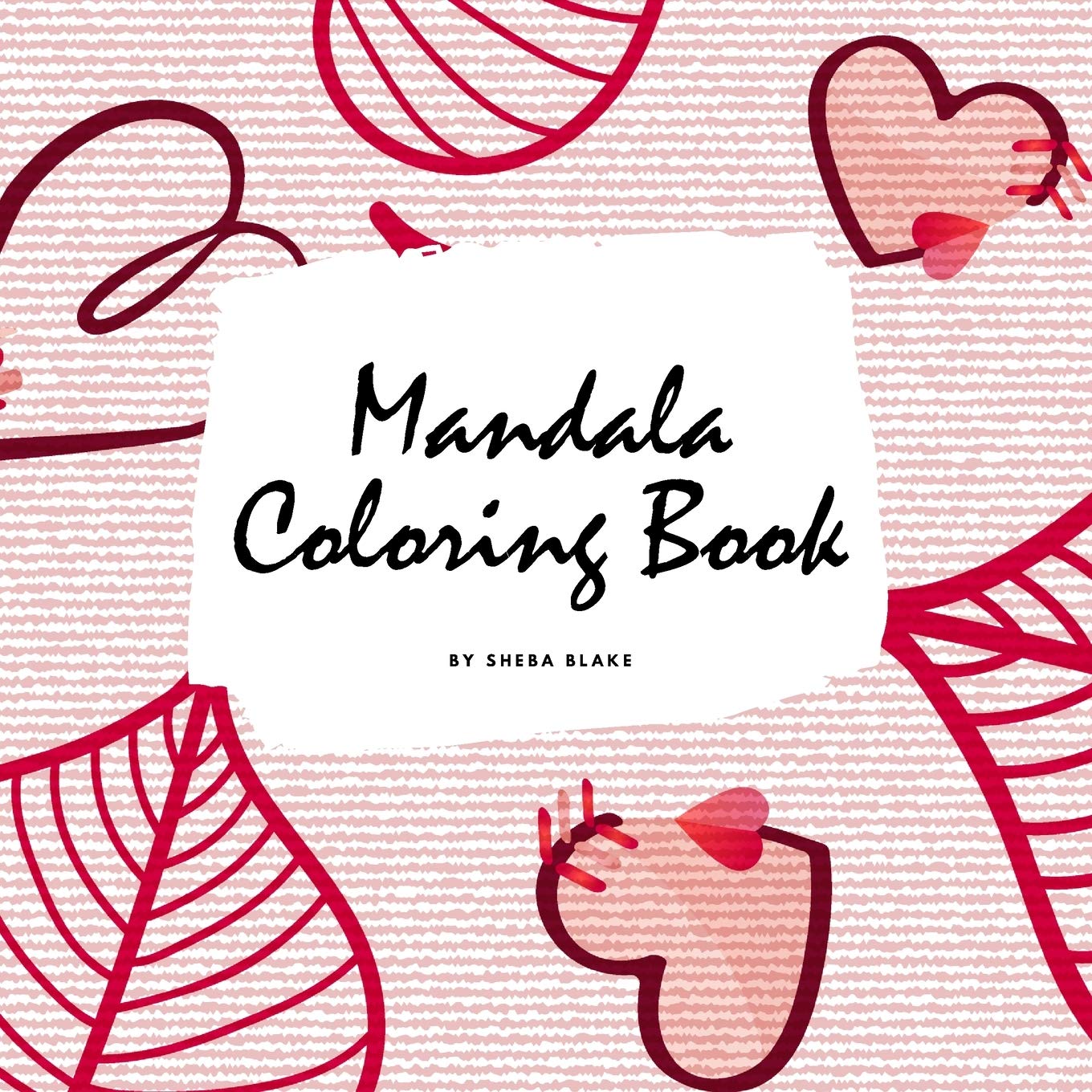 Valentine's Day Mandala Coloring Book for Teens and Young Adults (8.5x8.5 Coloring Book / Activity Book) Young adult books