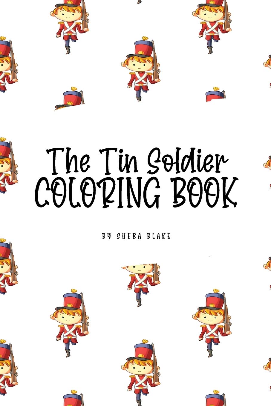 The Tin Soldier Coloring Book for Children (6x9 Coloring Book / Activity Book) Tiptoi & Games