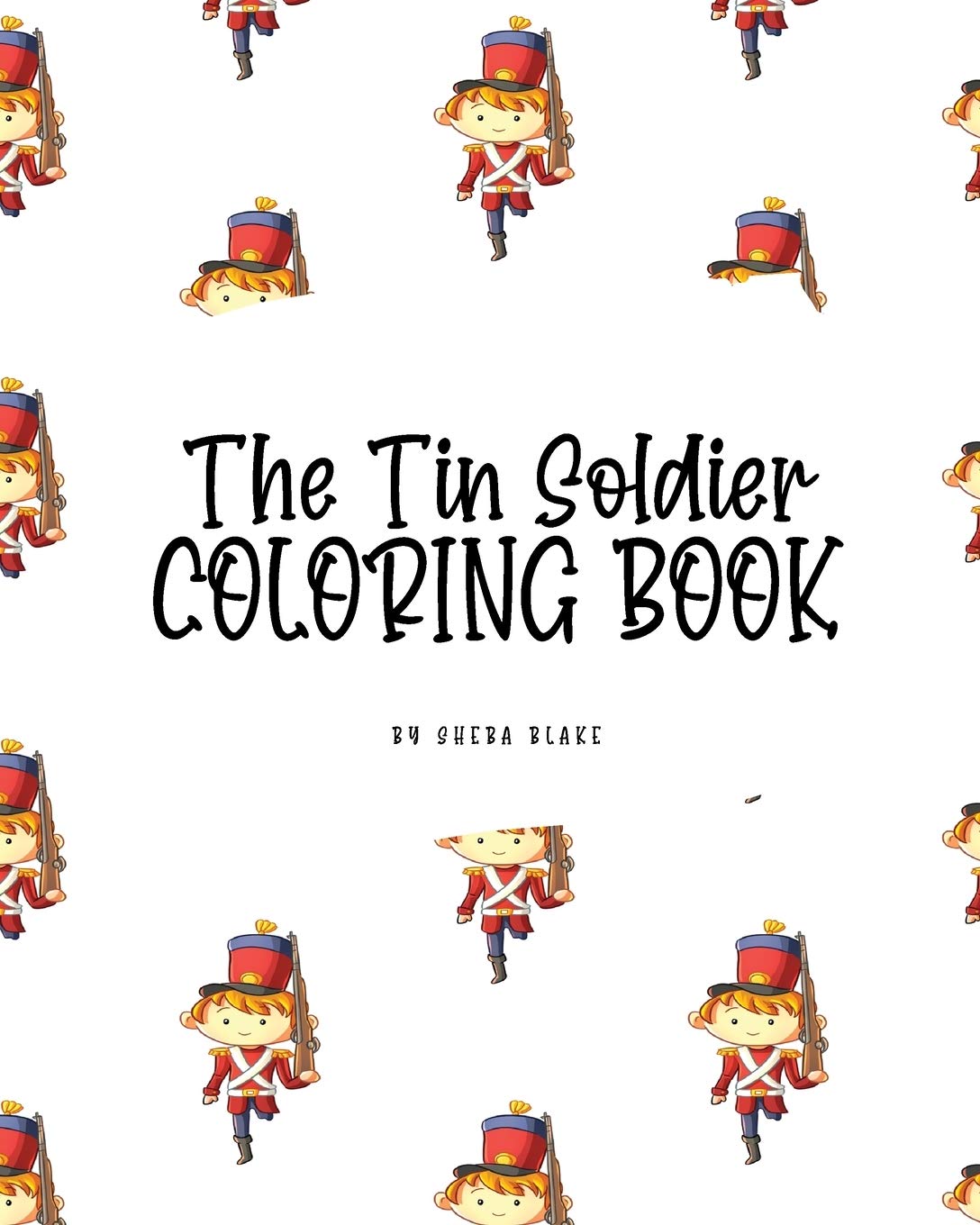 The Tin Soldier Coloring Book for Children (8x10 Coloring Book / Activity Book) Tiptoi & Games