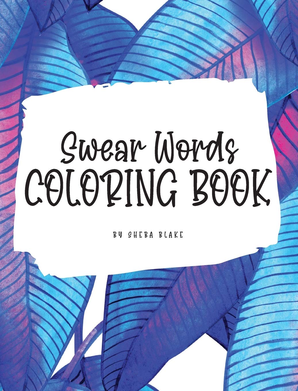 Swear Words Coloring Book for Young Adults and Teens (8x10 Hardcover Coloring Book / Activity Book) Young adult books