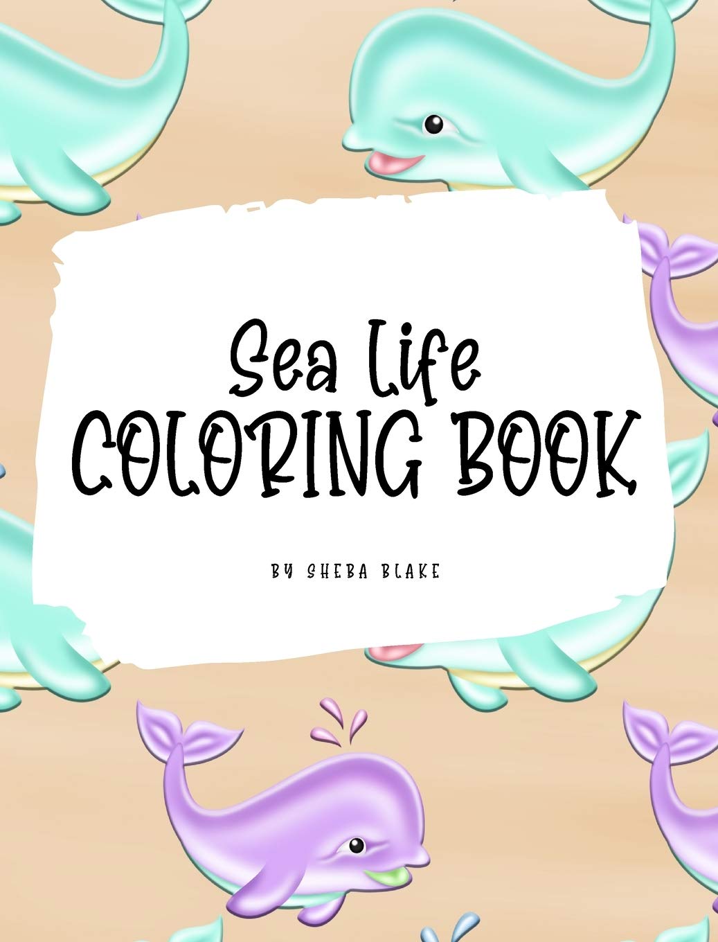Sea Life Coloring Book for Young Adults and Teens (8x10 Hardcover Coloring Book / Activity Book) Young adult books