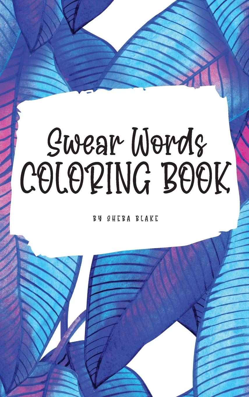 Swear Words Coloring Book for Young Adults and Teens (6x9 Hardcover Coloring Book / Activity Book) Young adult books