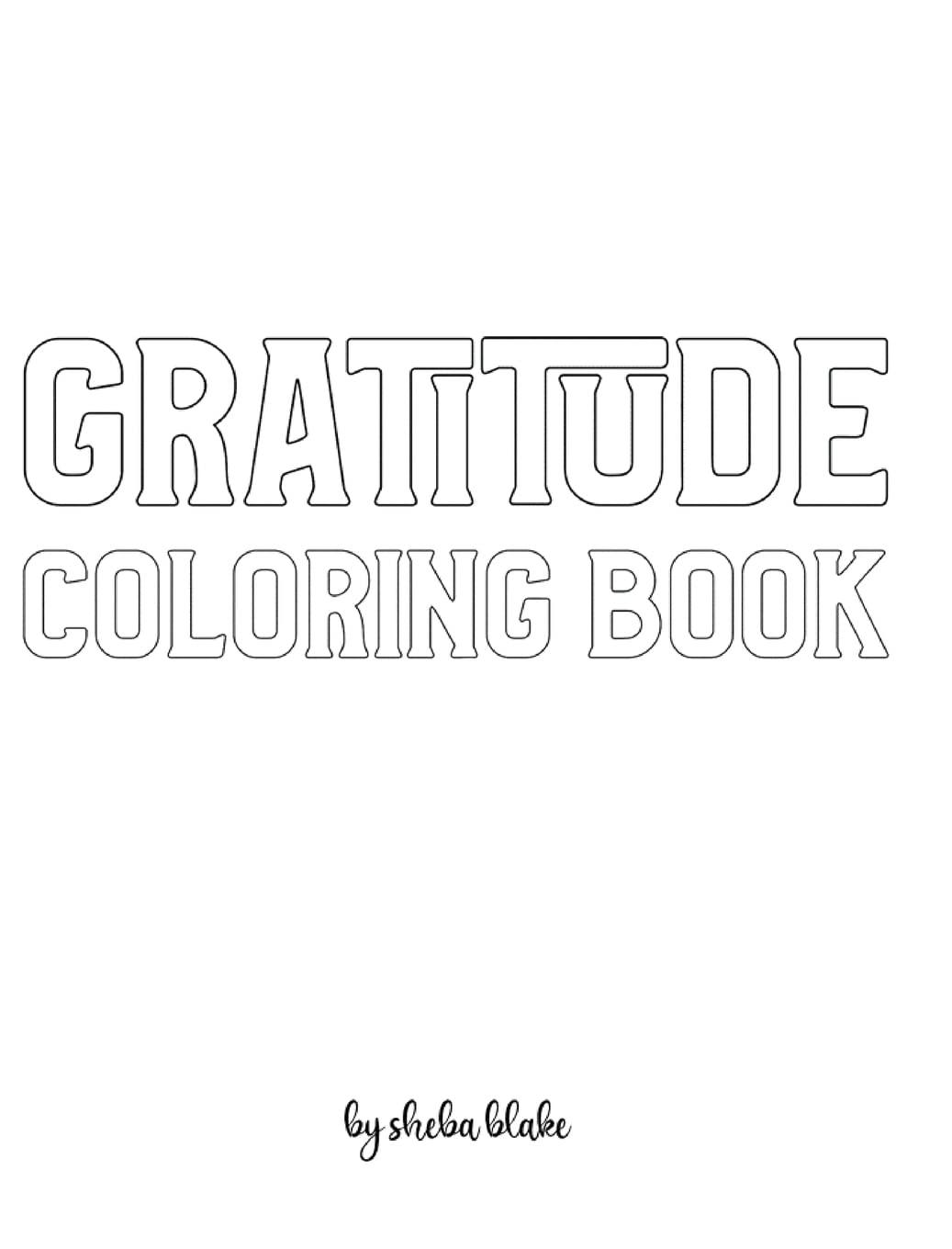 Gratitude Coloring Book for Adults - Create Your Own Doodle Cover (8x10 Hardcover Personalized Coloring Book / Activity Book) Hobbies & Crafts