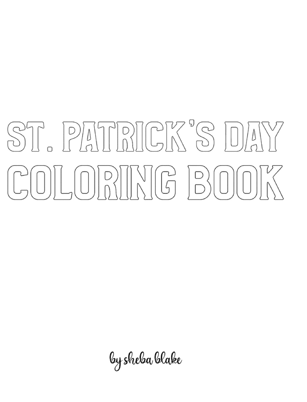 St. Patrick's Day Coloring Book for Children - Create Your Own Doodle Cover (8x10 Hardcover Personalized Coloring Book / Activity Book) Tiptoi & Games