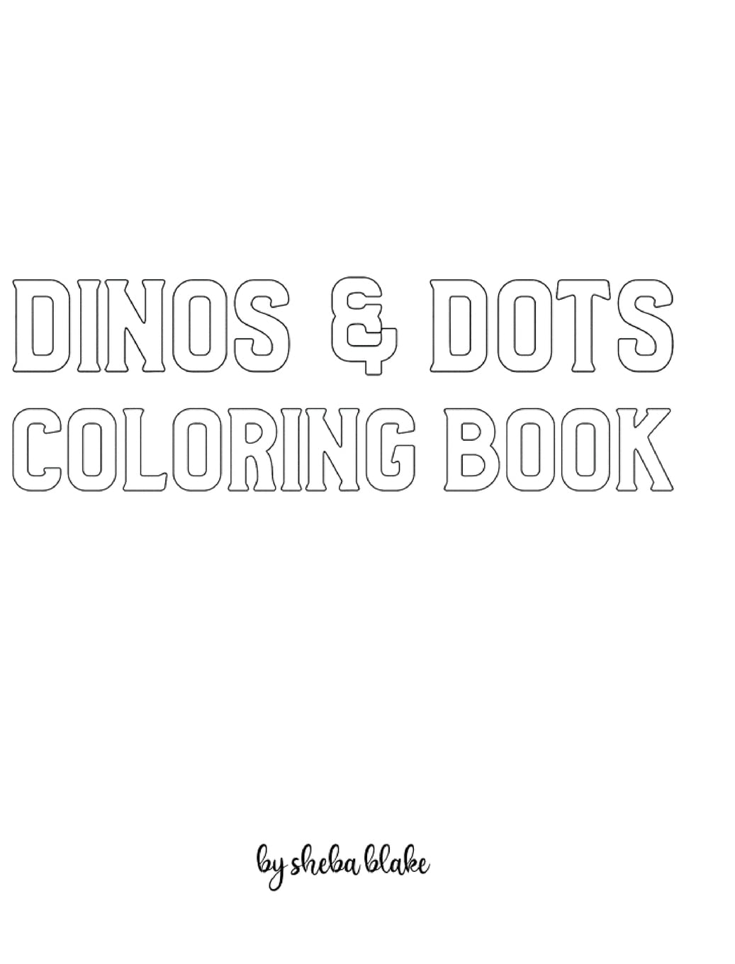 Dinos and Dots Coloring Book for Children - Create Your Own Doodle Cover (8x10 Hardcover Personalized Coloring Book / Activity Book) Tiptoi & Games