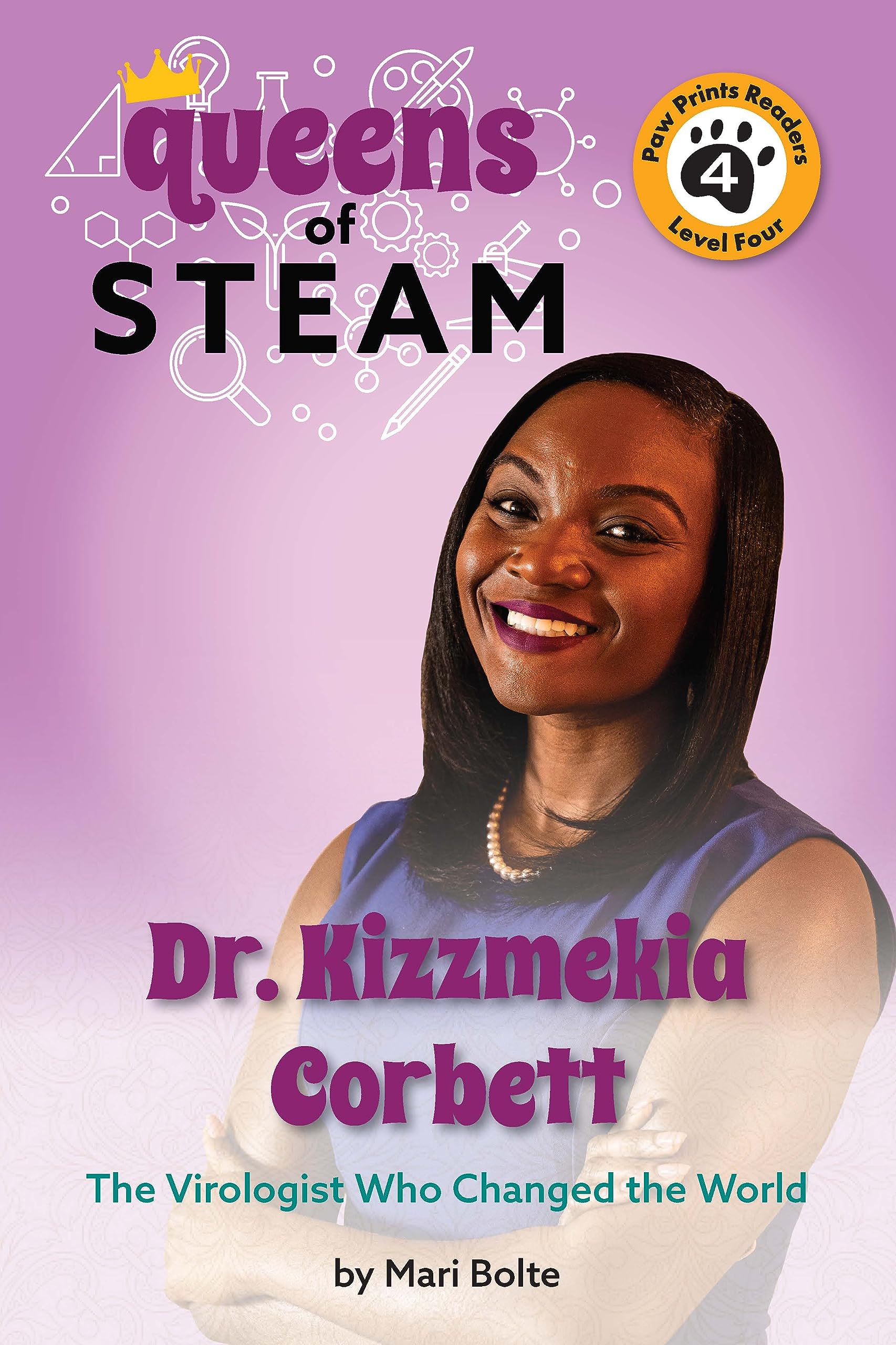 Dr. Kizzmekia Corbett: The Virologist Who Changed the World (Queens of Steam, 1) Non-fiction