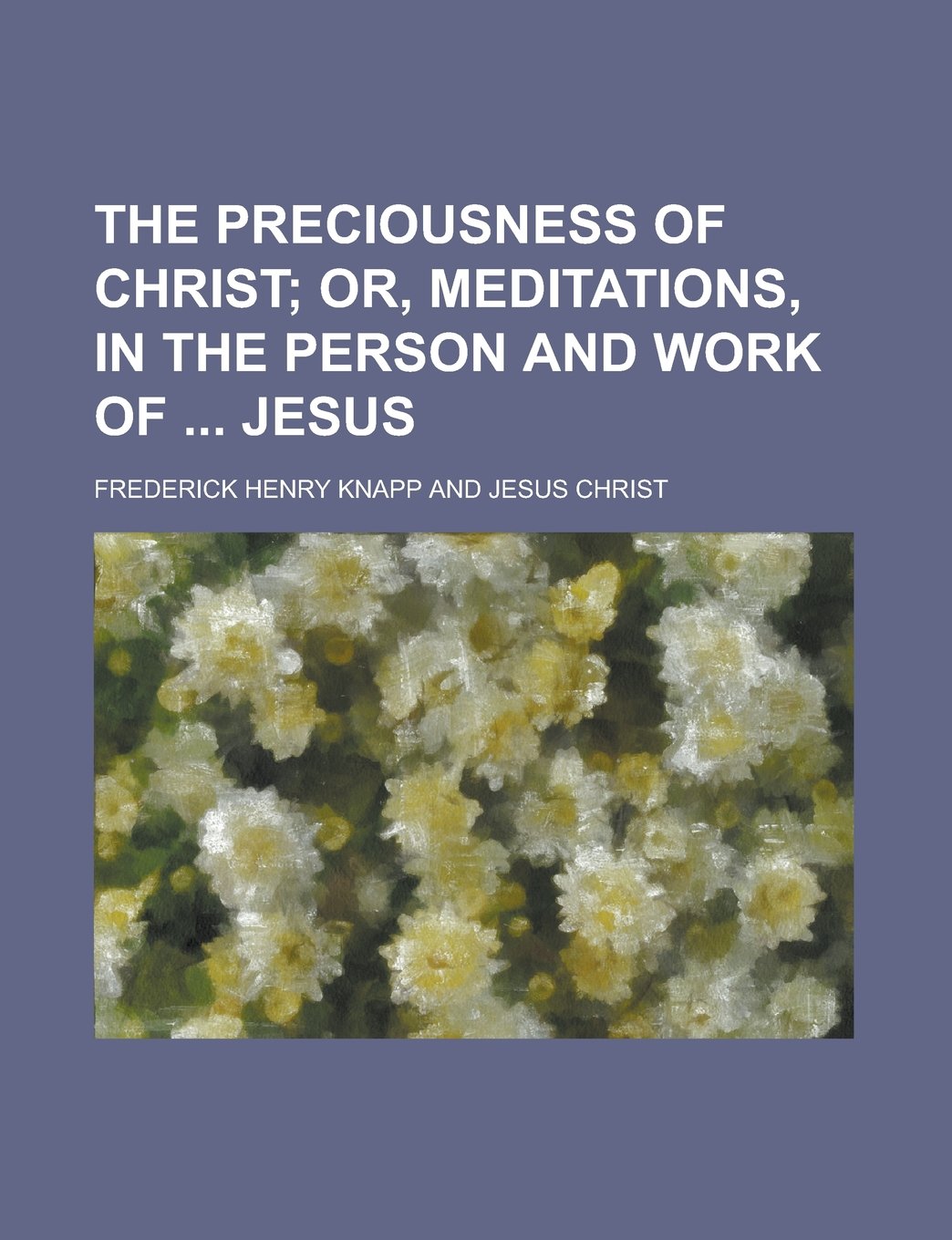 The Preciousness of Christ book